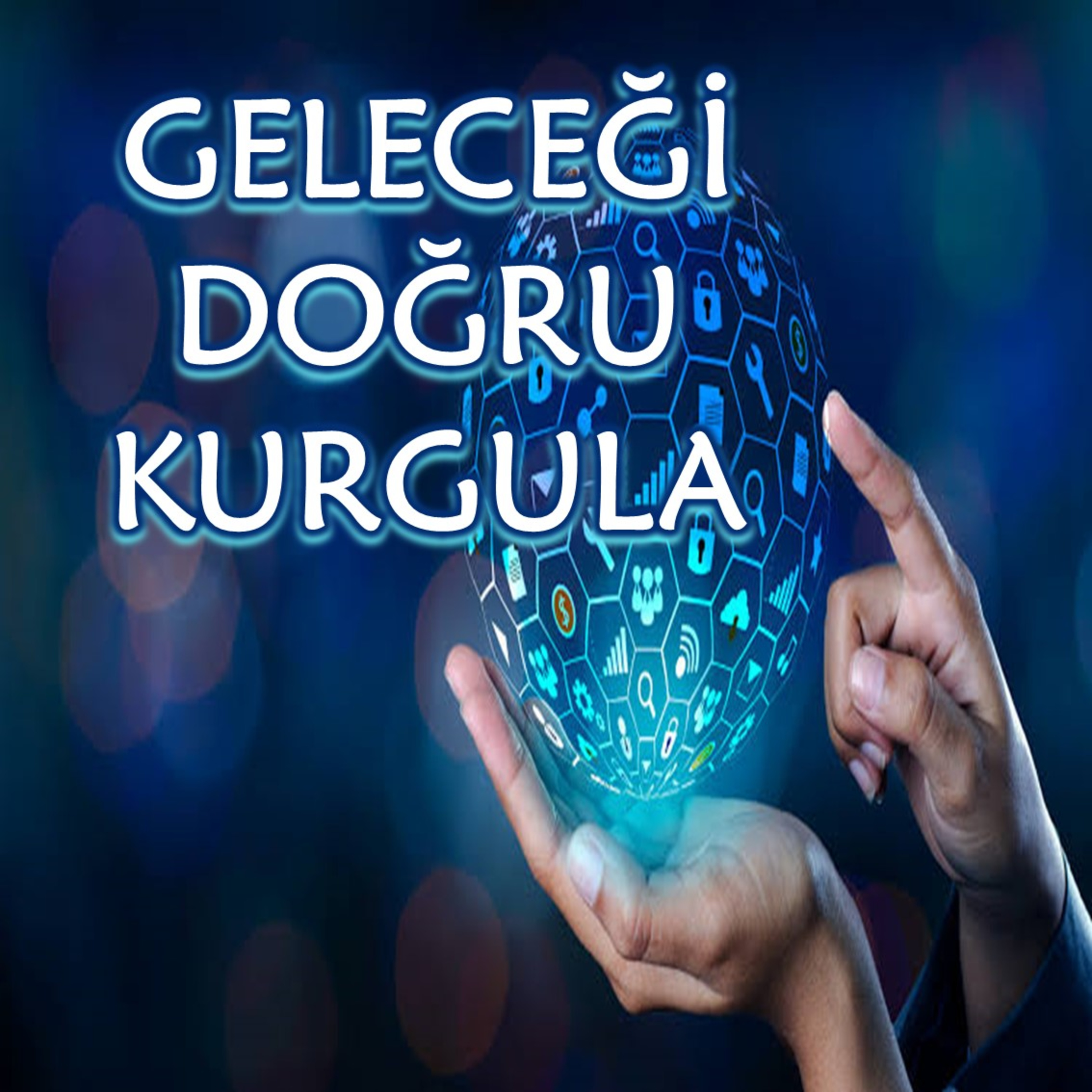 GELECEK NASIL DOĞRU BİR ŞEKİLDE KURGULANIR ? HEDEFLERE ULAŞMAK İÇİN GÜÇLÜ BİR YOL HARİTASI OLUŞTUR episode artwork