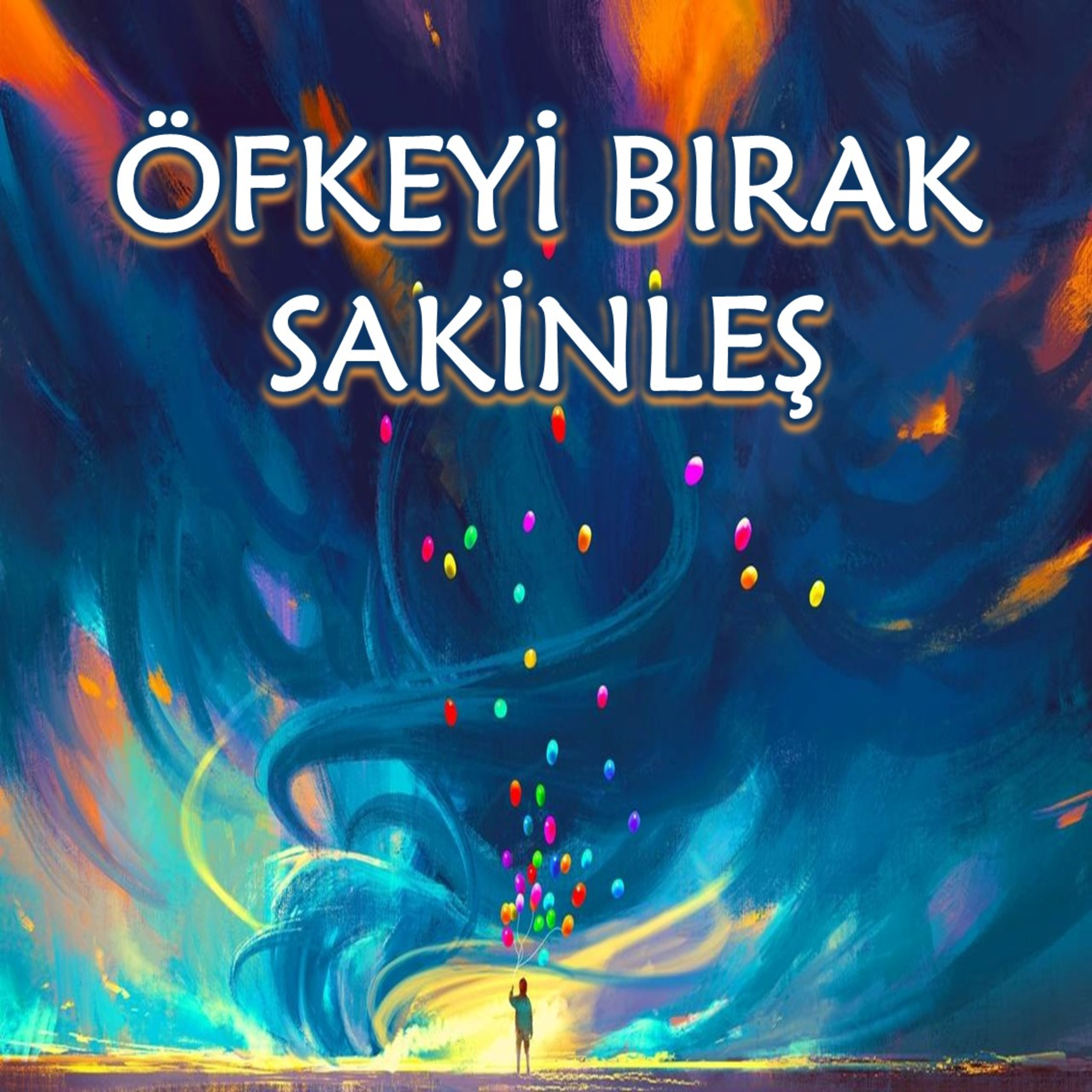 ÖFKEYİ BIRAK ve SAKİNLEŞ / SEDONA YÖNTEMİ İLE ÖZEL SERBEST BIRAKMA ÇALIŞMASI episode artwork