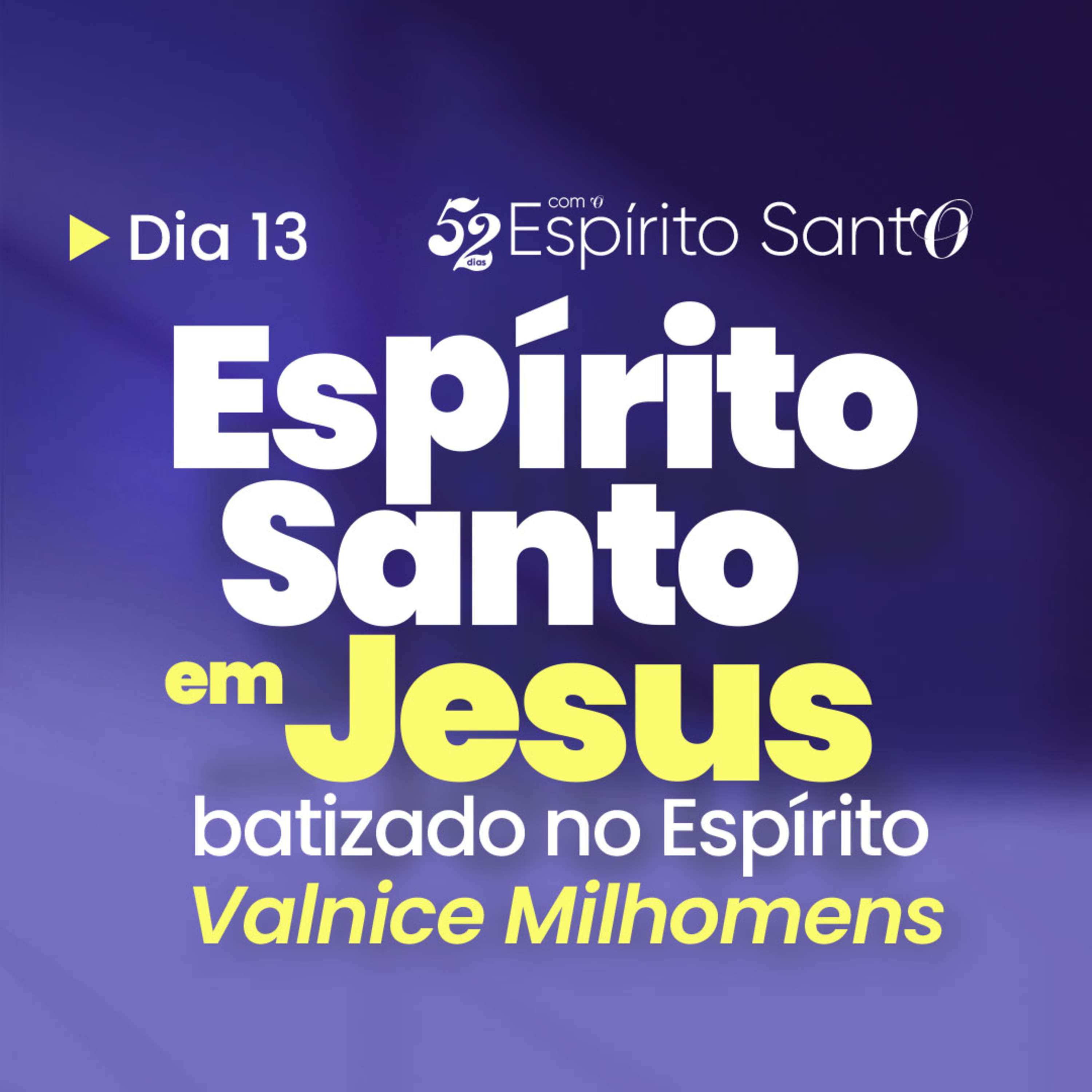 O Espírito Santo na Vida de Jesus: Batizado no Espírito Santo | EP 13 episode artwork