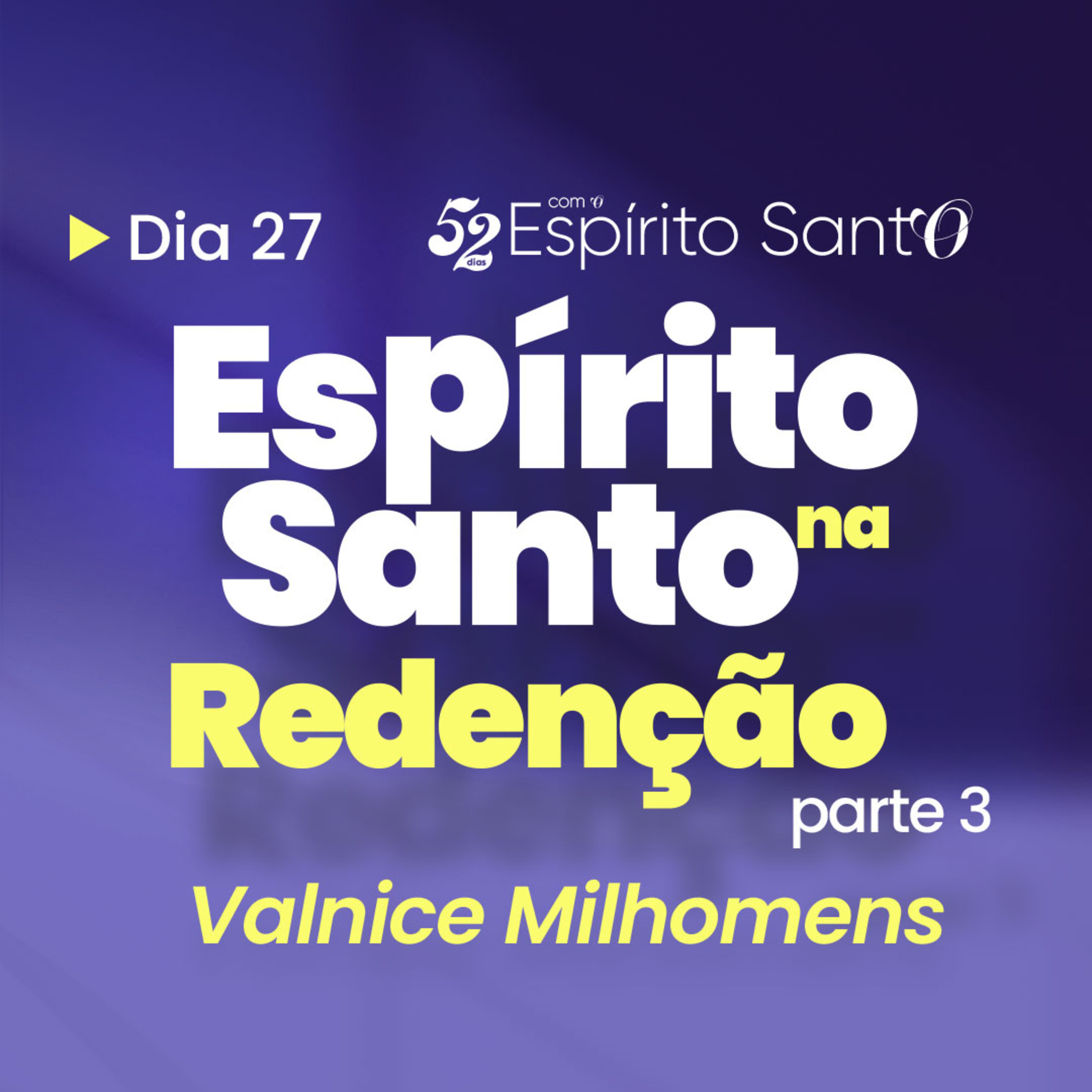 A Obra do Espírito Santo na Redenção - Parte 3 | EP 27 episode artwork