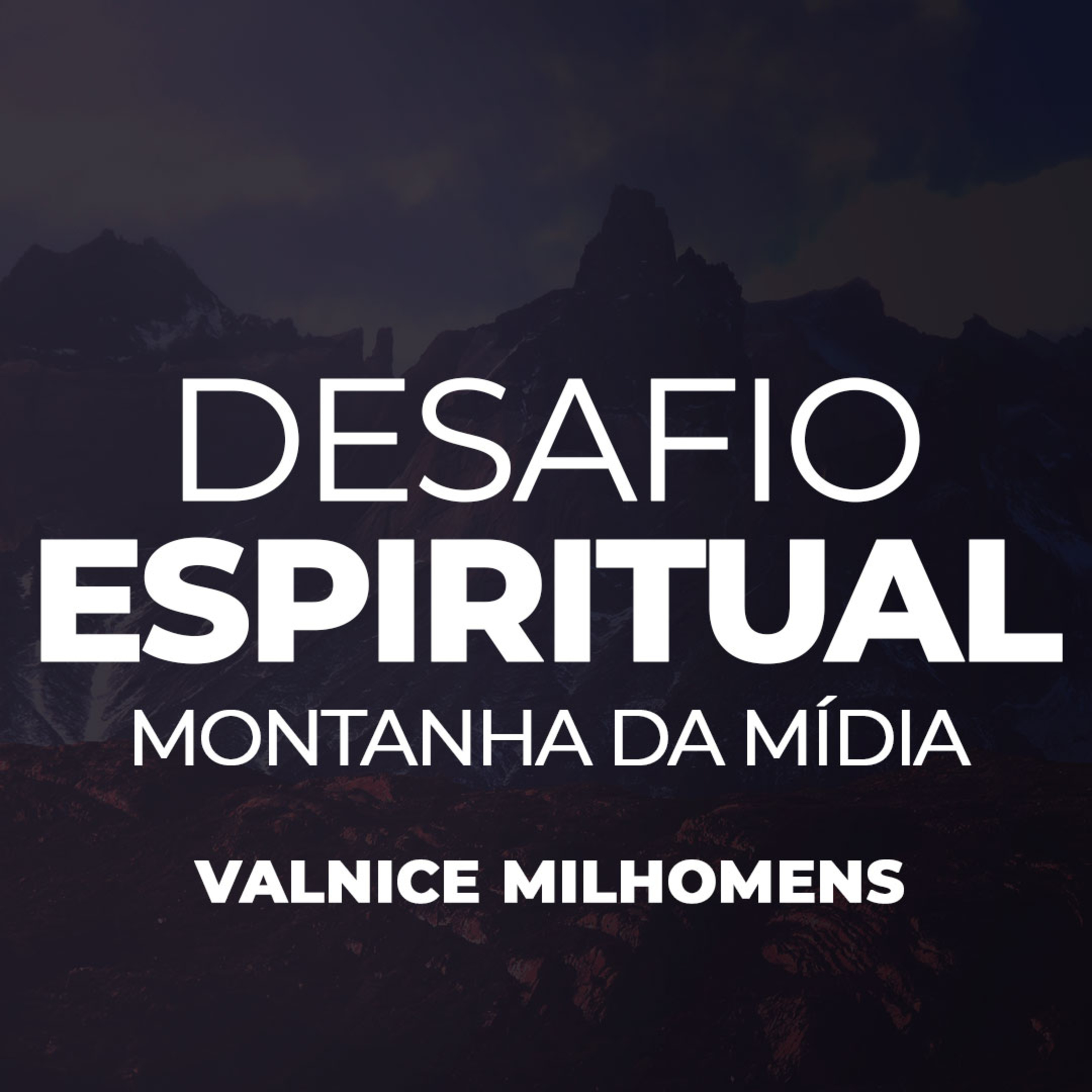 Desafio Espiritual - Montanha da Mídia - EP 8 episode artwork