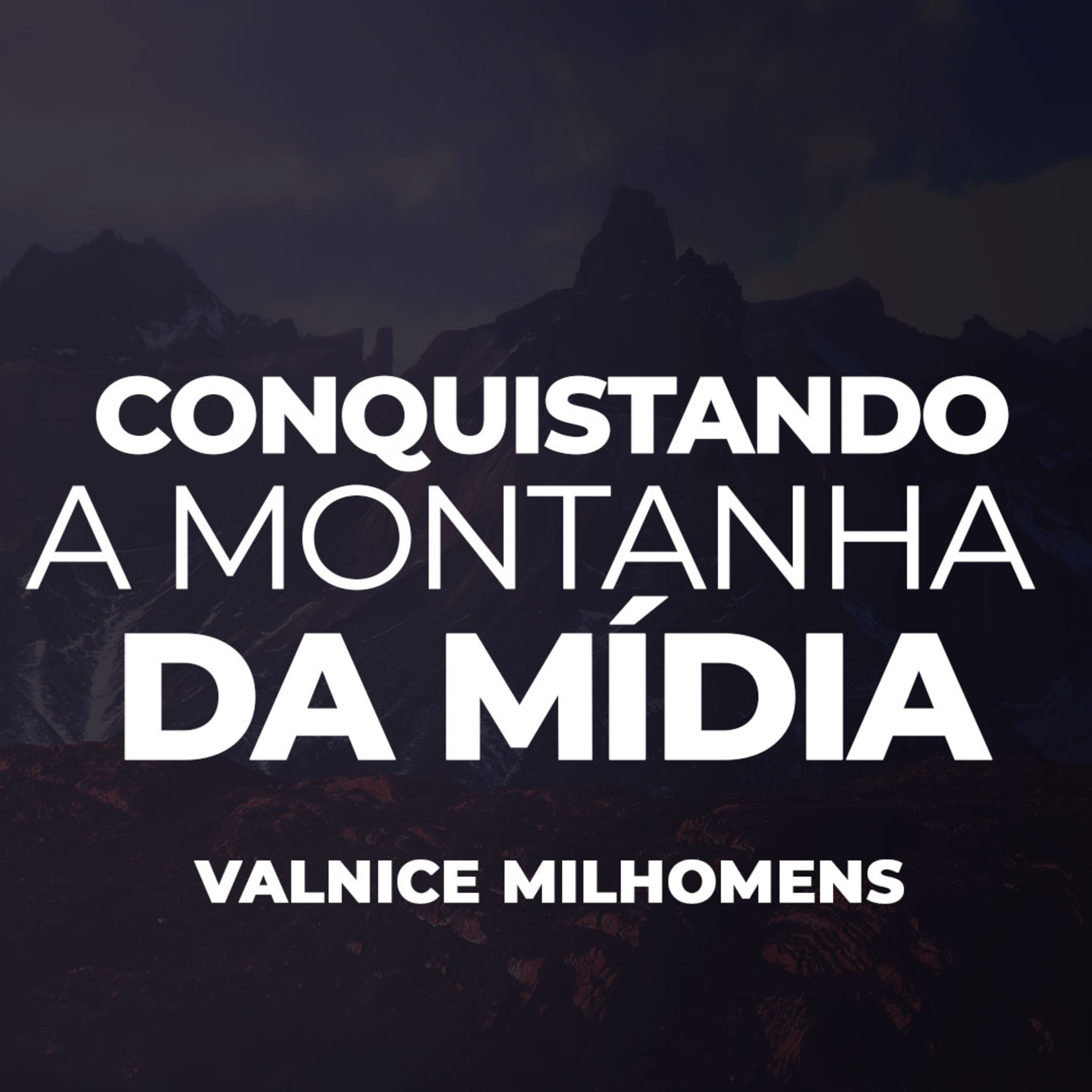 Conquistando a Montanha da Mídia - EP 9 episode artwork