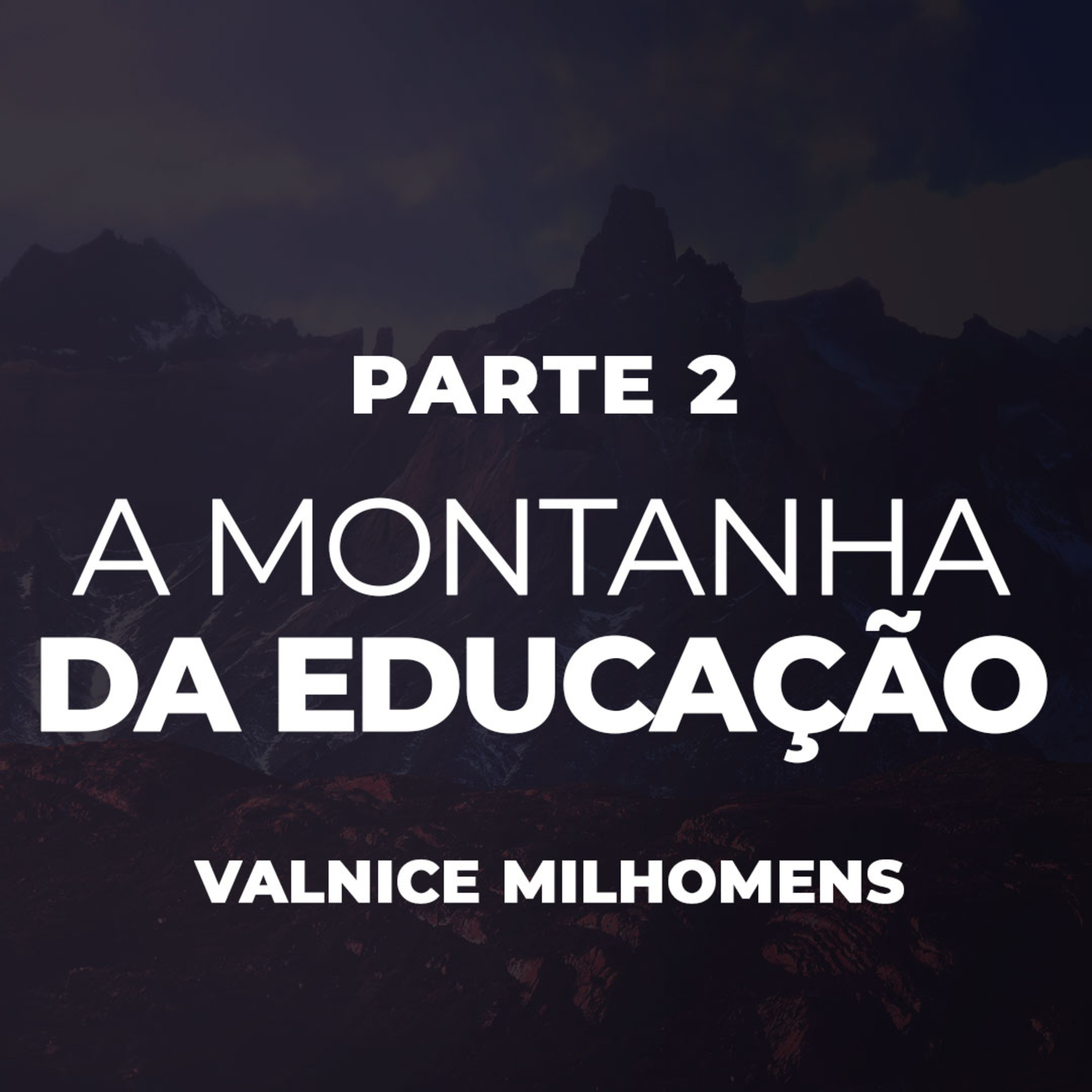 A Montanha da Educação - Parte 2 - EP 16 episode artwork