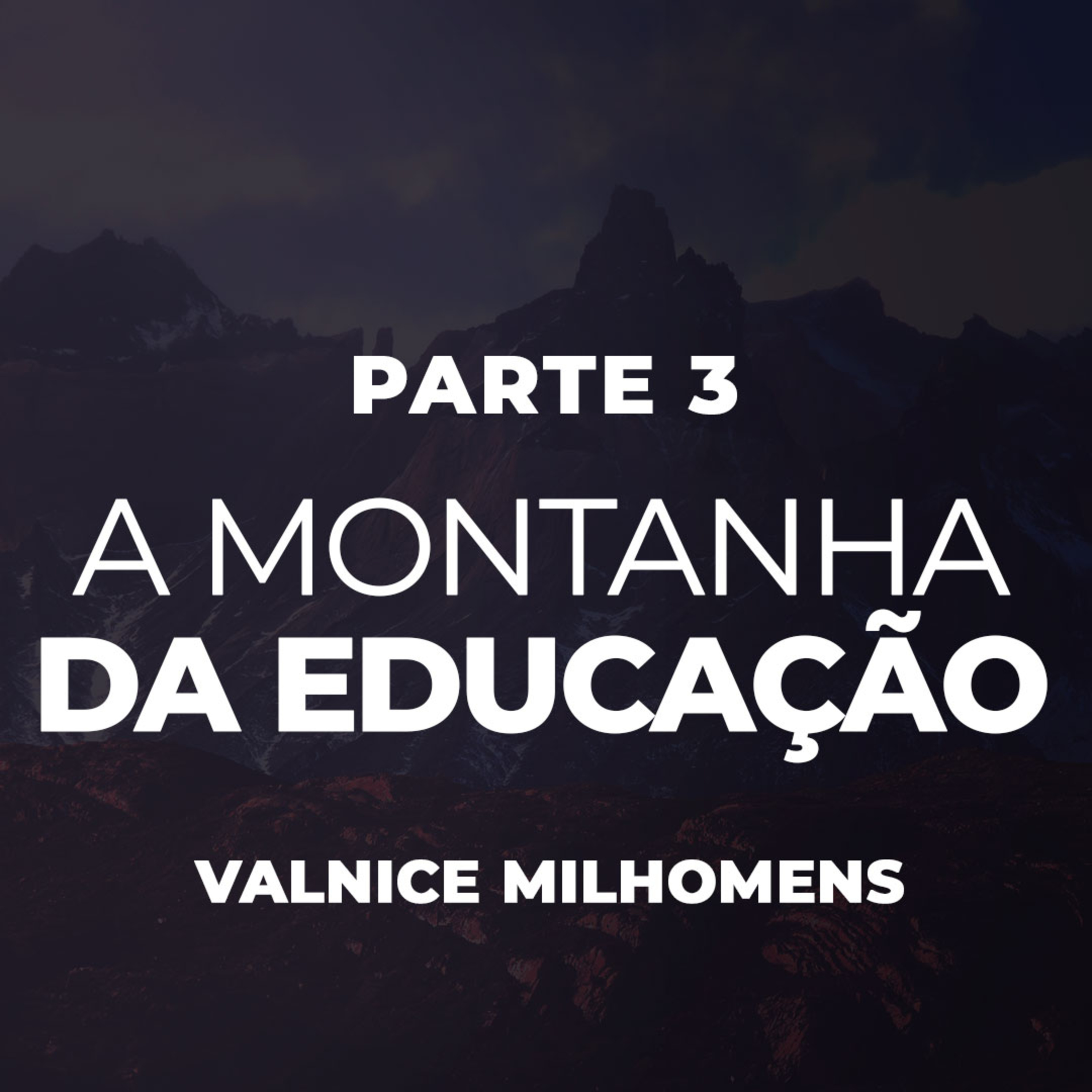 A Montanha da Educação - Parte 3 - EP 17 episode artwork