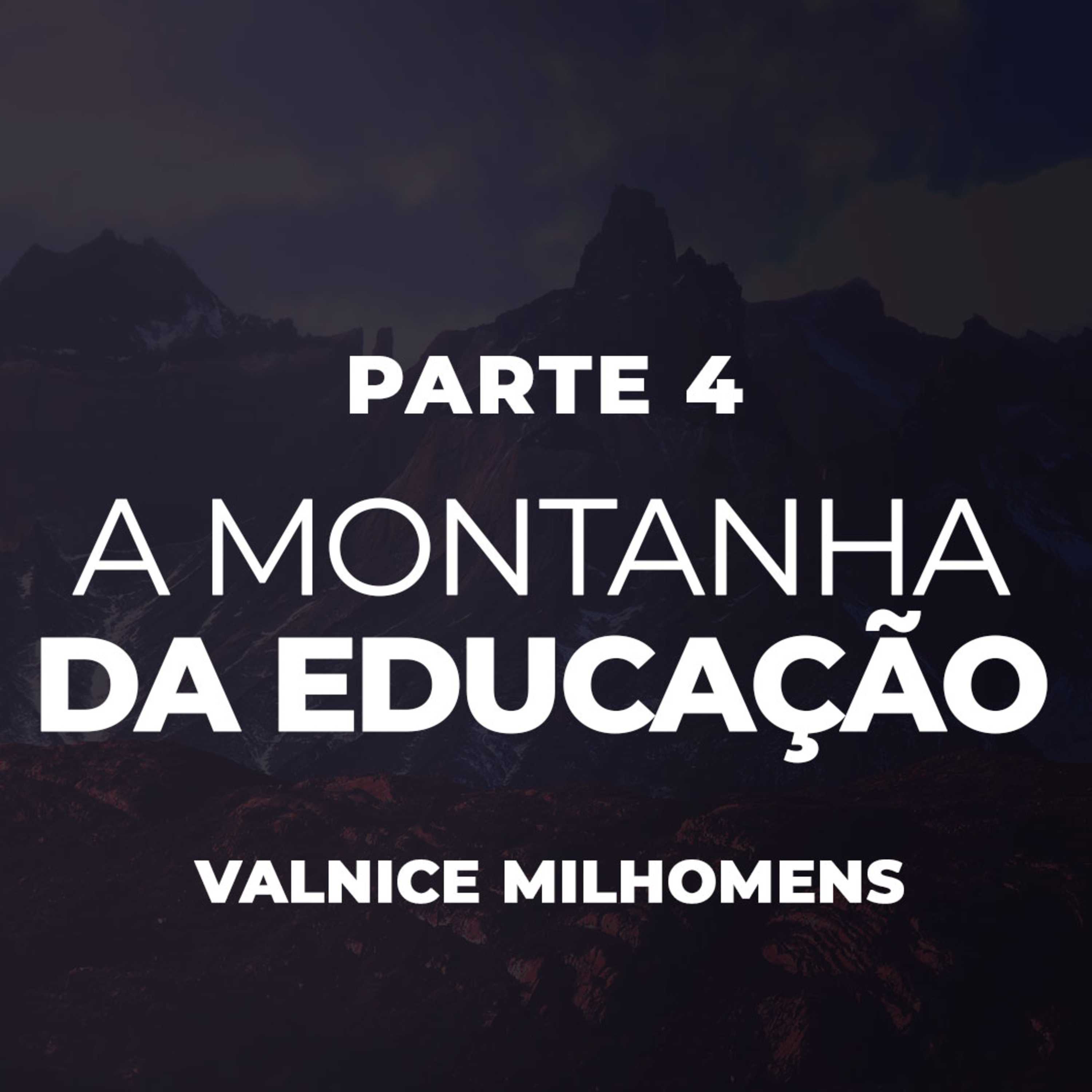 A Montanha da Educação - Parte 4 - EP 18 episode artwork