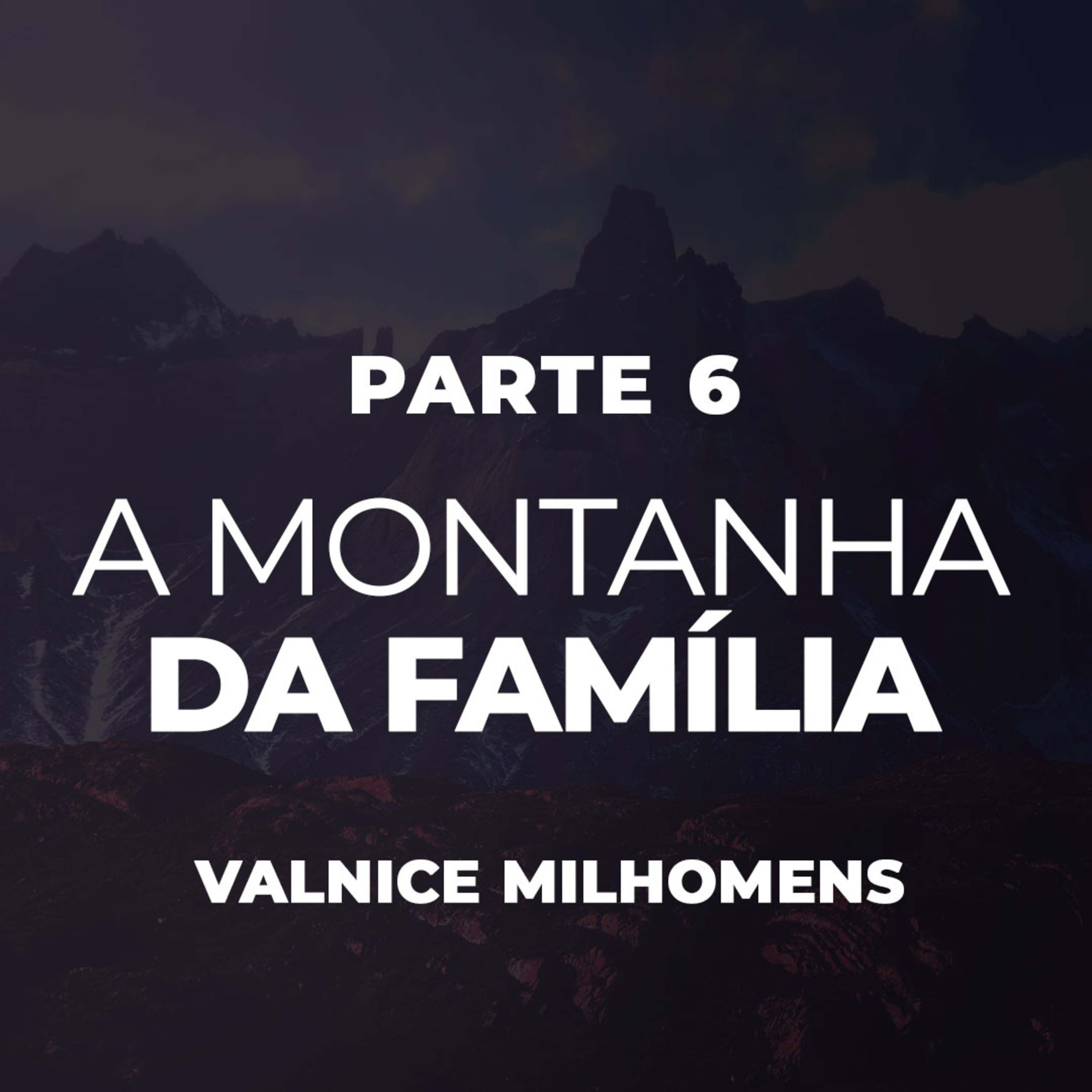 A Montanha da Família - Parte 6 - EP 37  episode artwork