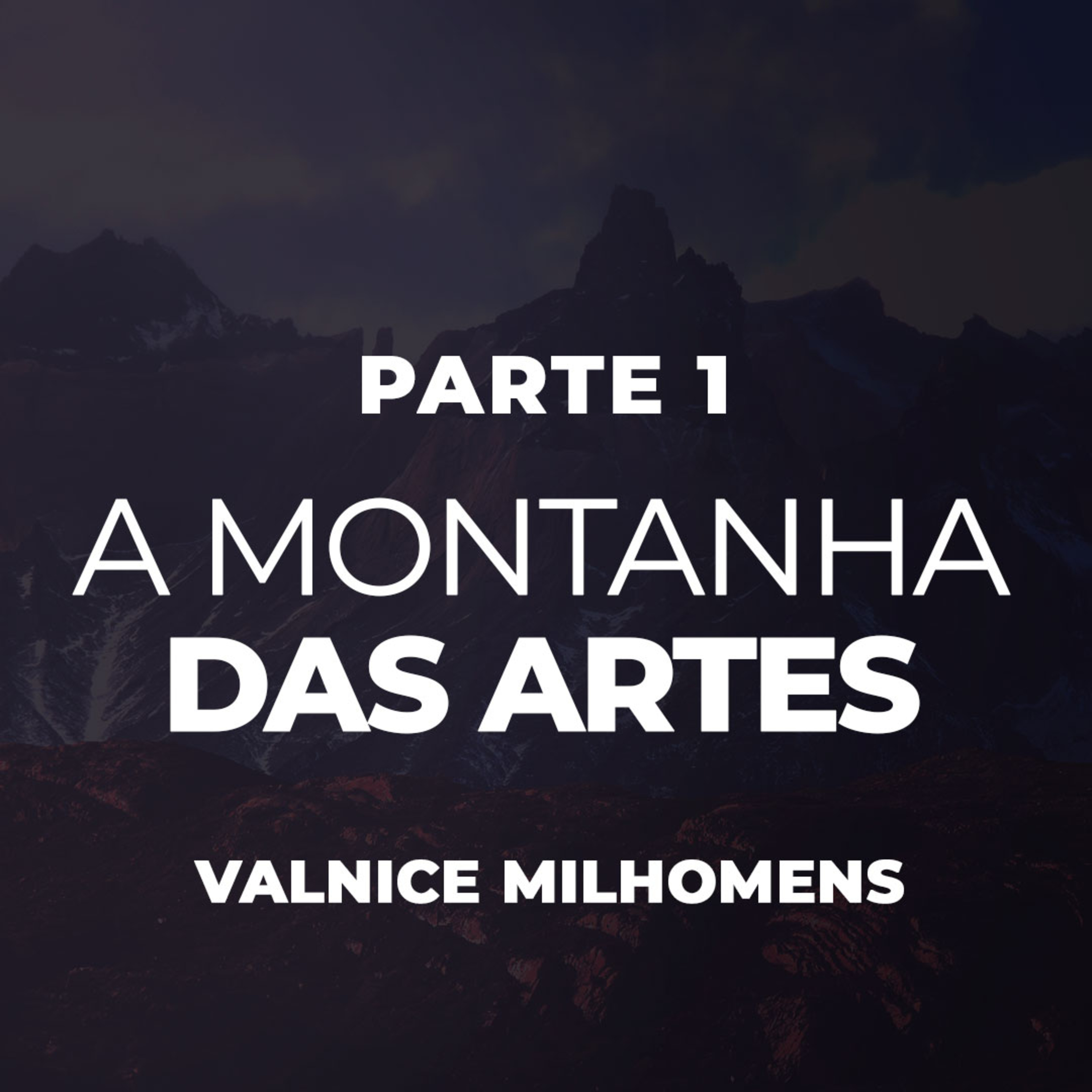 A Montanha das Artes e Entretenimento - Parte 1  episode artwork