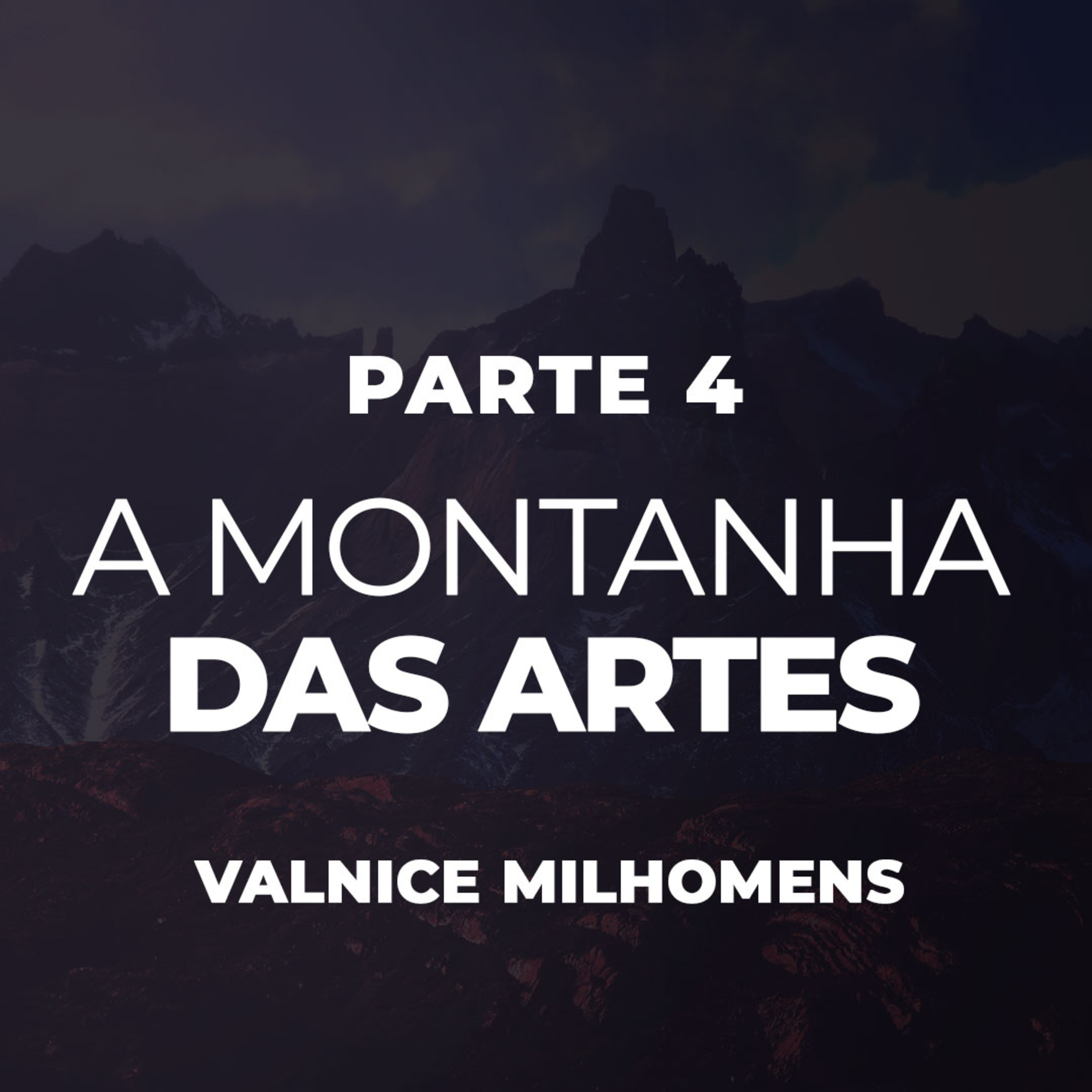 A Montanha das Artes e Entretenimento - Parte 4 episode artwork
