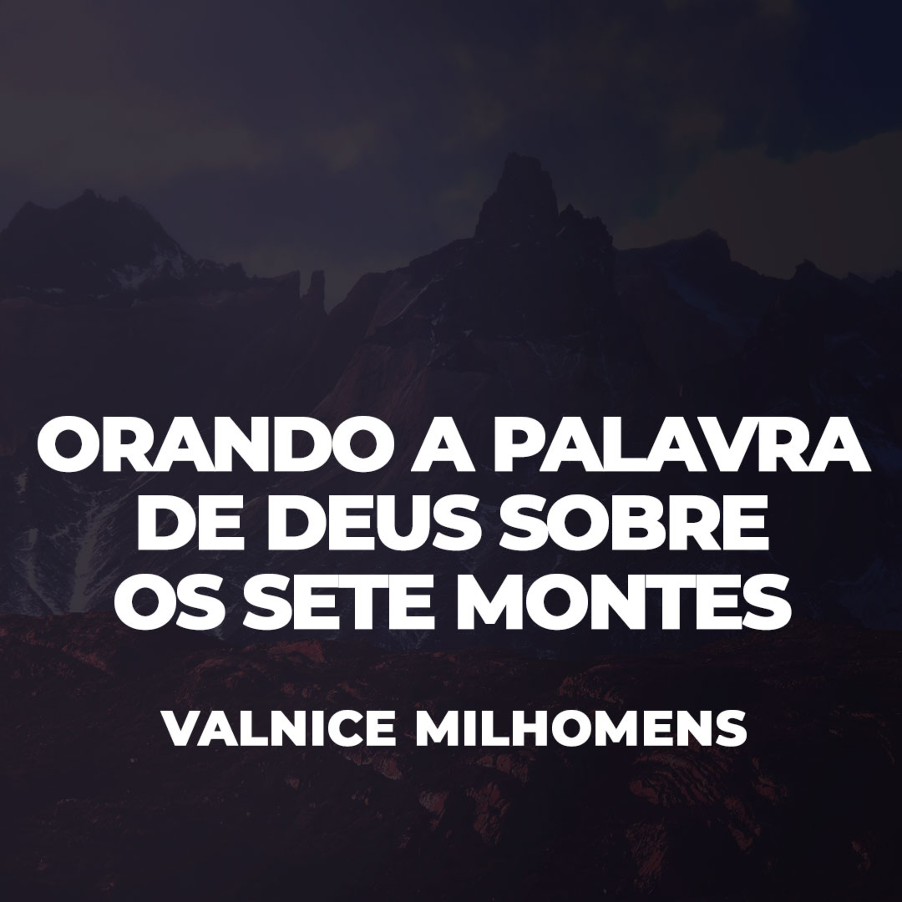Orando a Palavra de Deus sobre os sete montes - EP 46  episode artwork