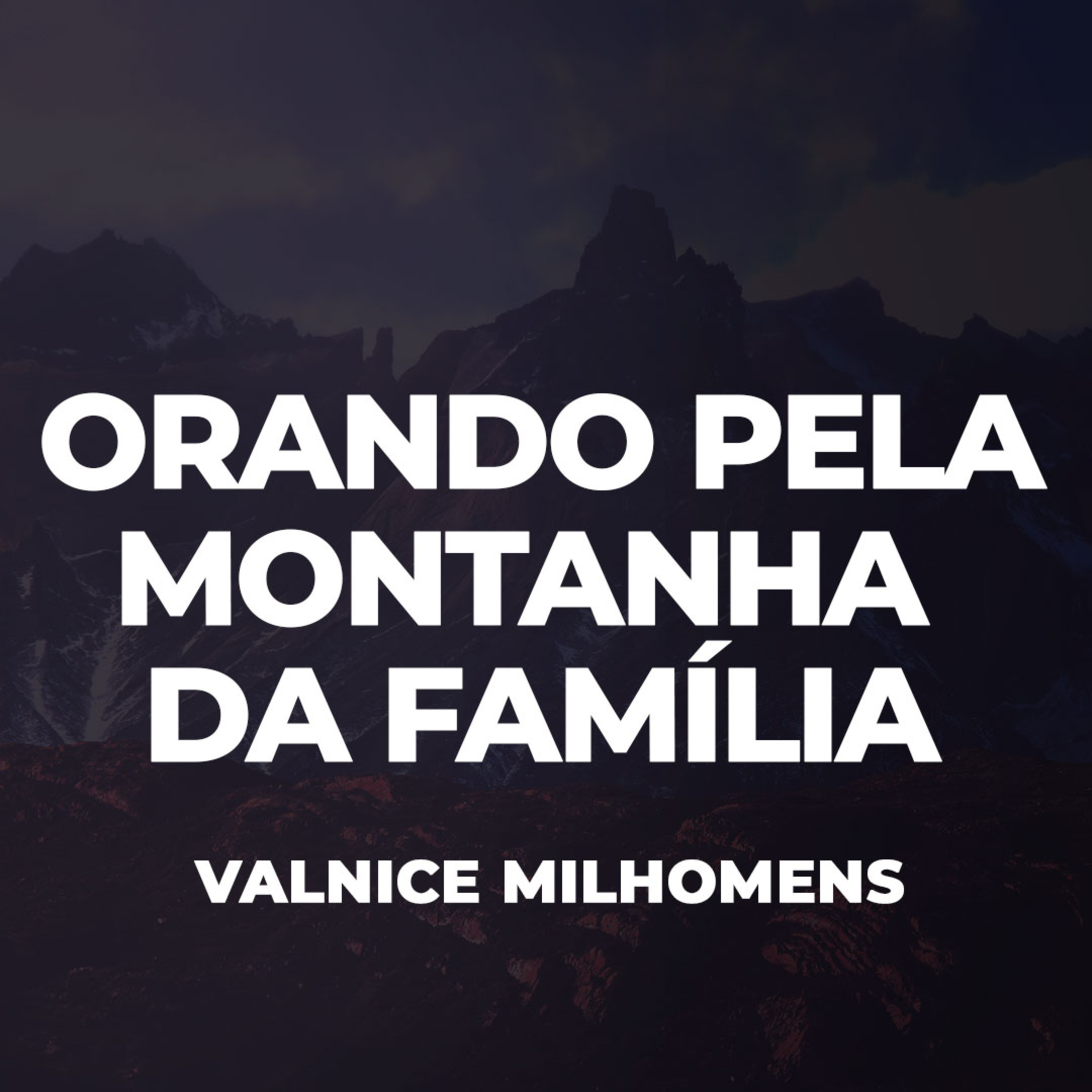 Orando pela montanha da Família - EP 47 episode artwork