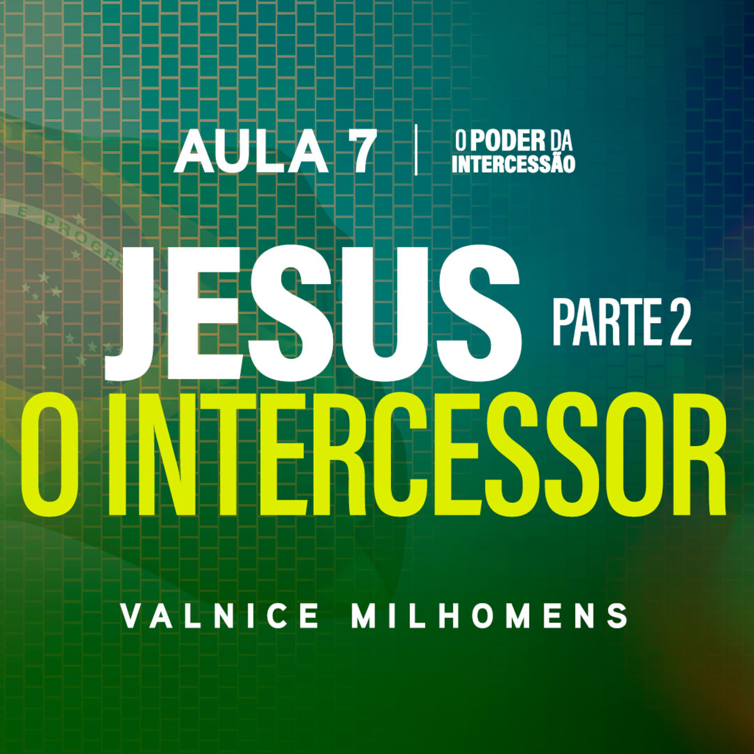 O Poder da Intercessão — Aula 7 episode artwork