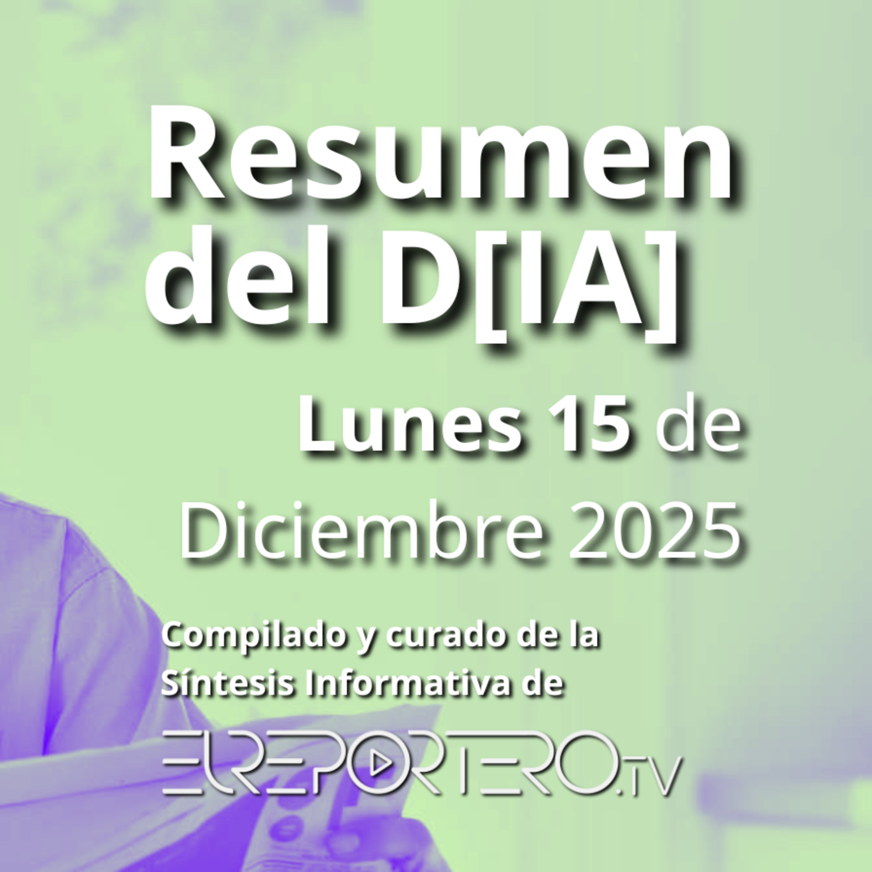RESUMEN DEL D[IA] Lunes 15 de Diciembre de 2025 episode artwork