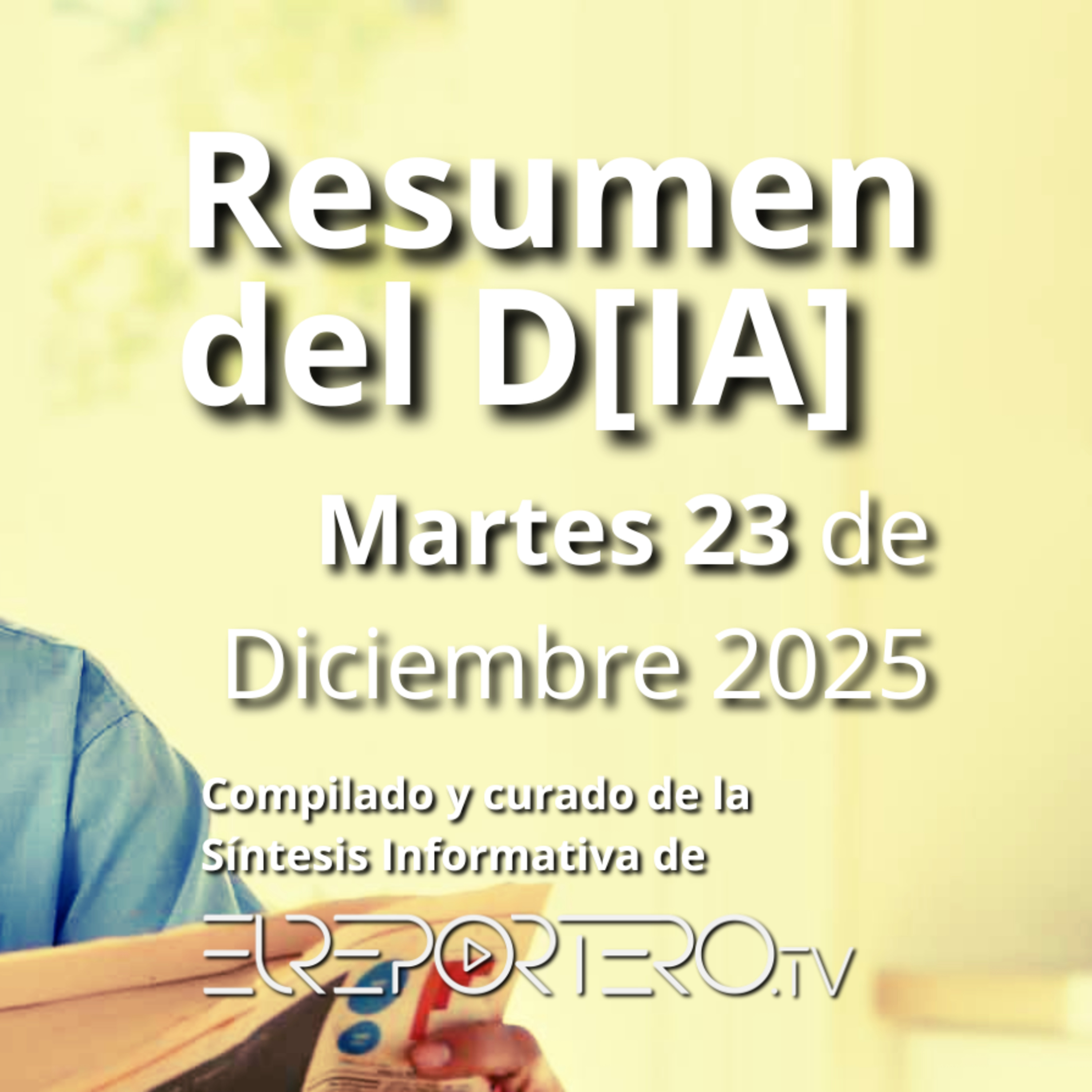 RESUMEN DEL D[IA] Martes 23 de Diciembre de 2025 episode artwork