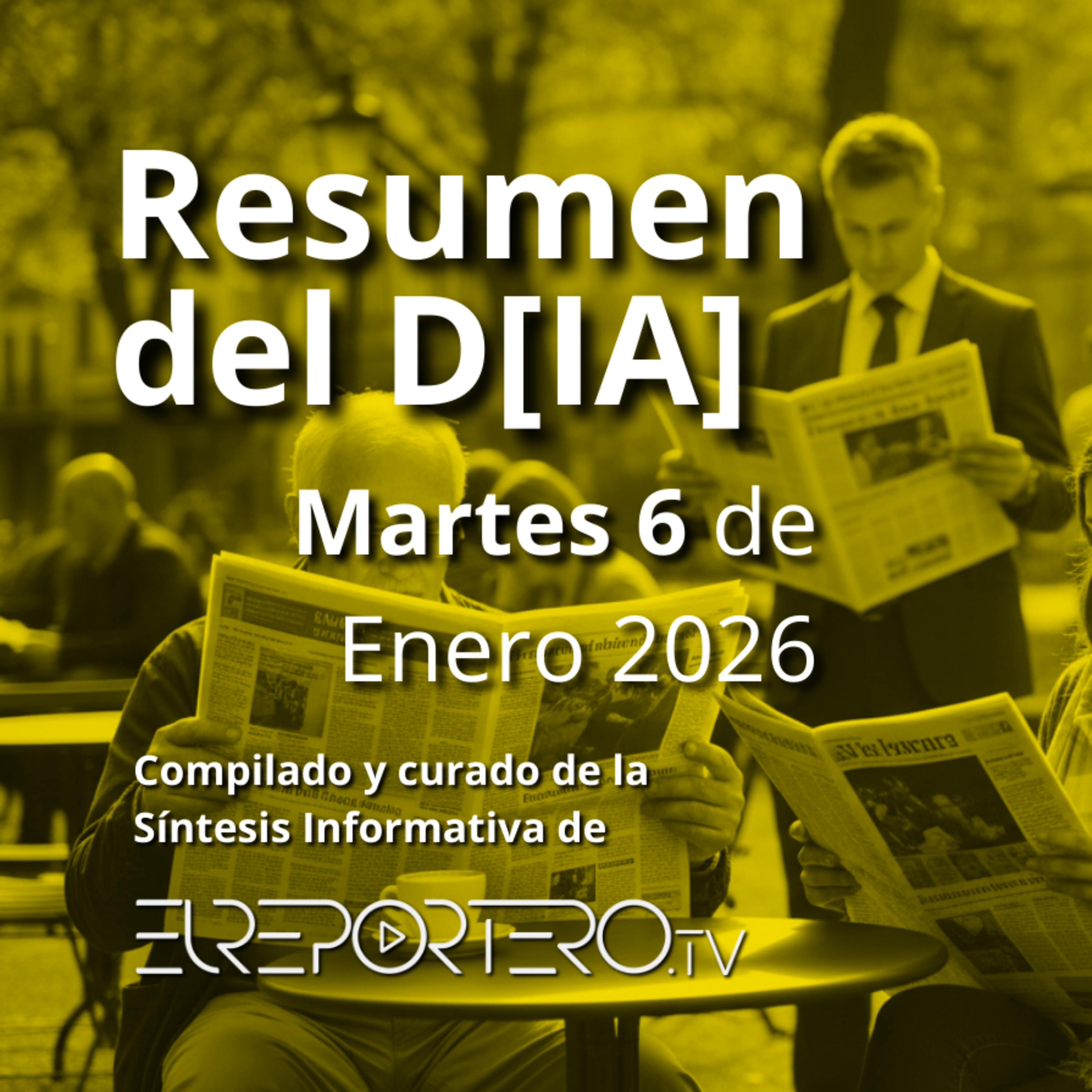 RESUMEN DEL D[IA] Martes 6 de Enero 2026 episode artwork
