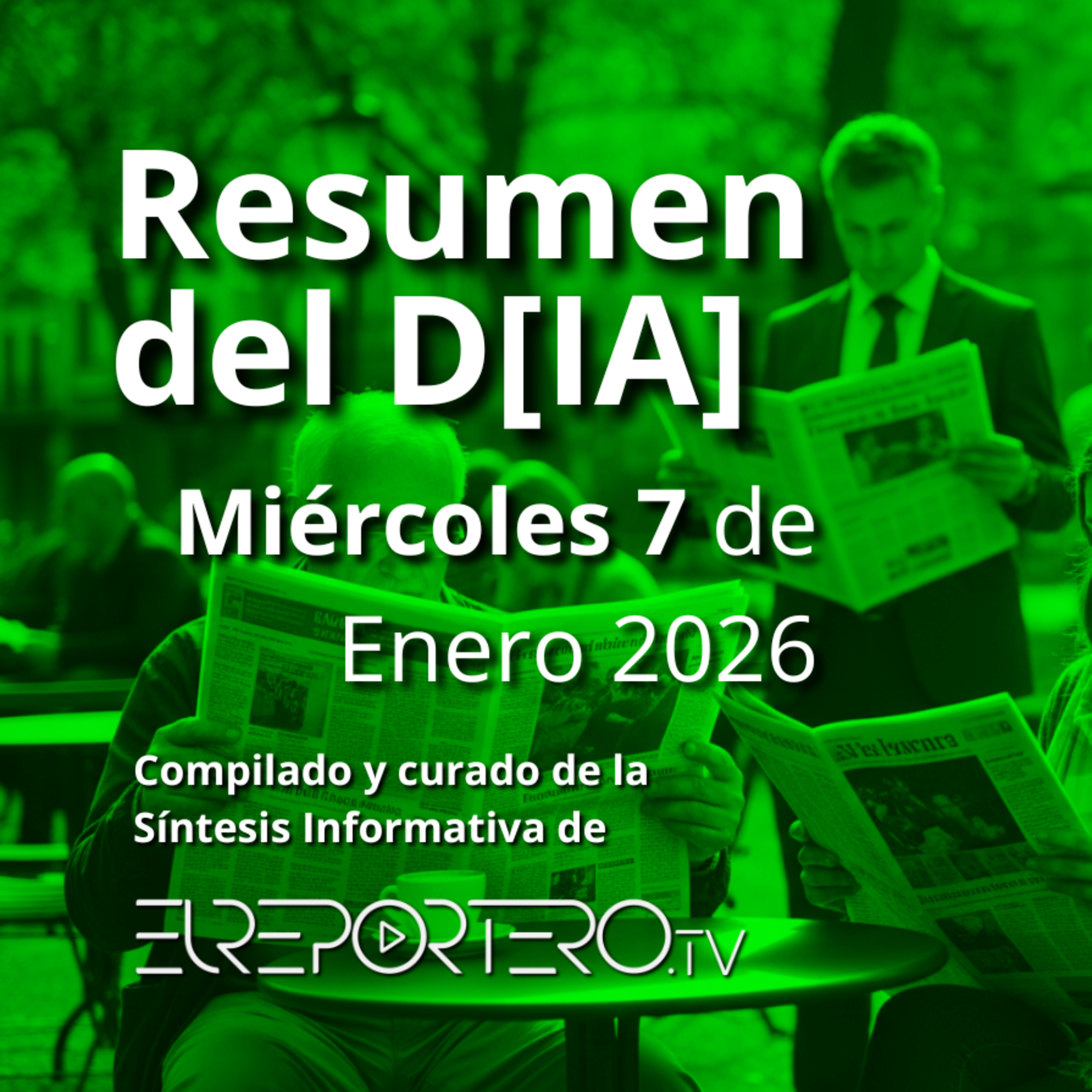 RESUMEN DEL D[IA] Miércoles 7 de Enero 2026 episode artwork