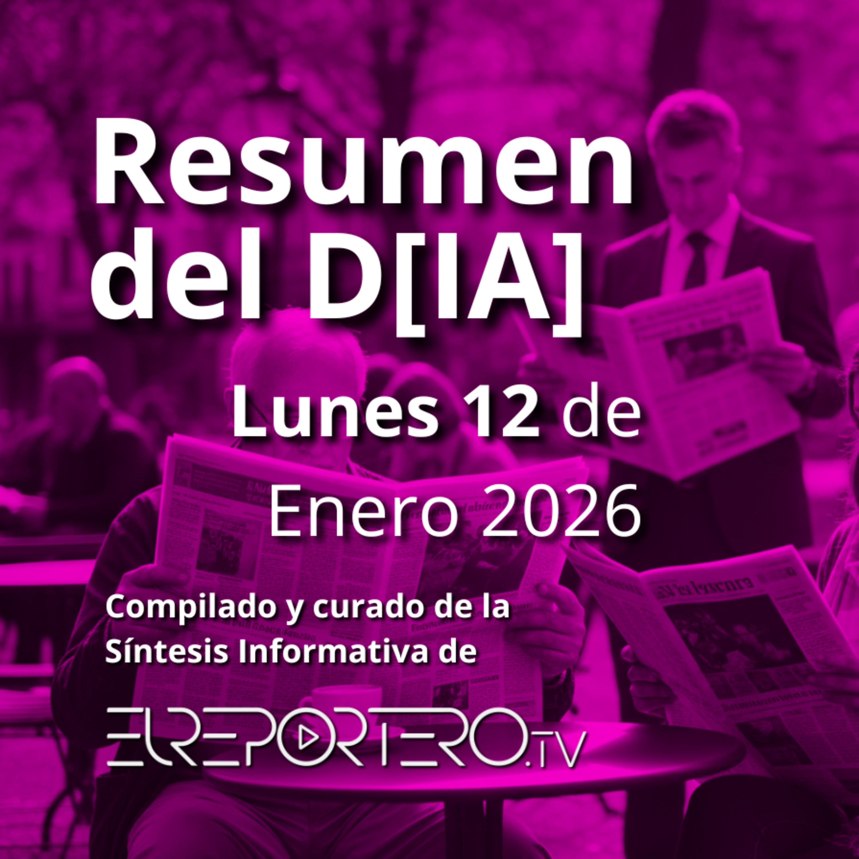 RESUMEN DEL D[IA] Lunes 12 de Enero 2026 episode artwork