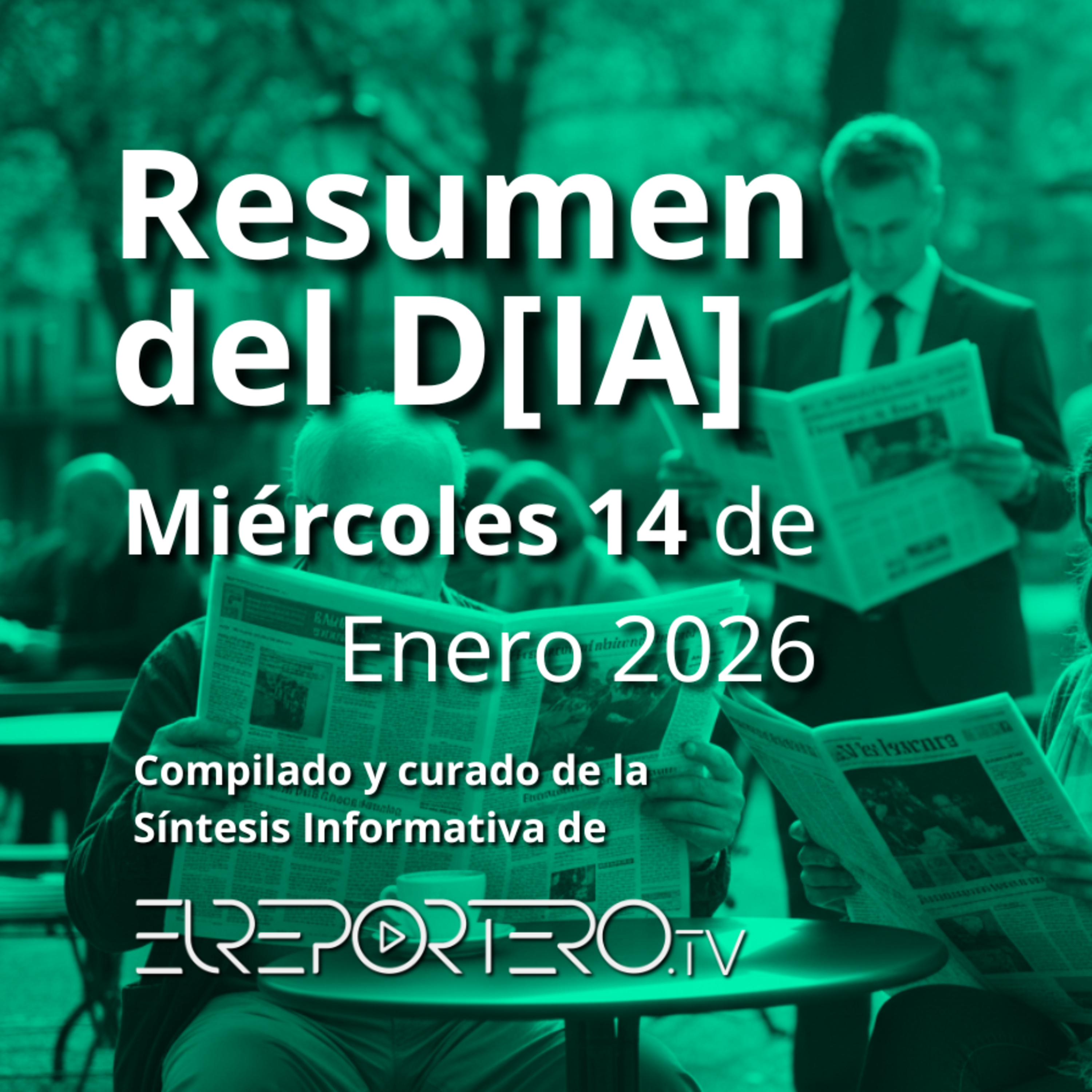 RESUMEN DEL D[IA] Miércoles 14 de Enero 2026 episode artwork