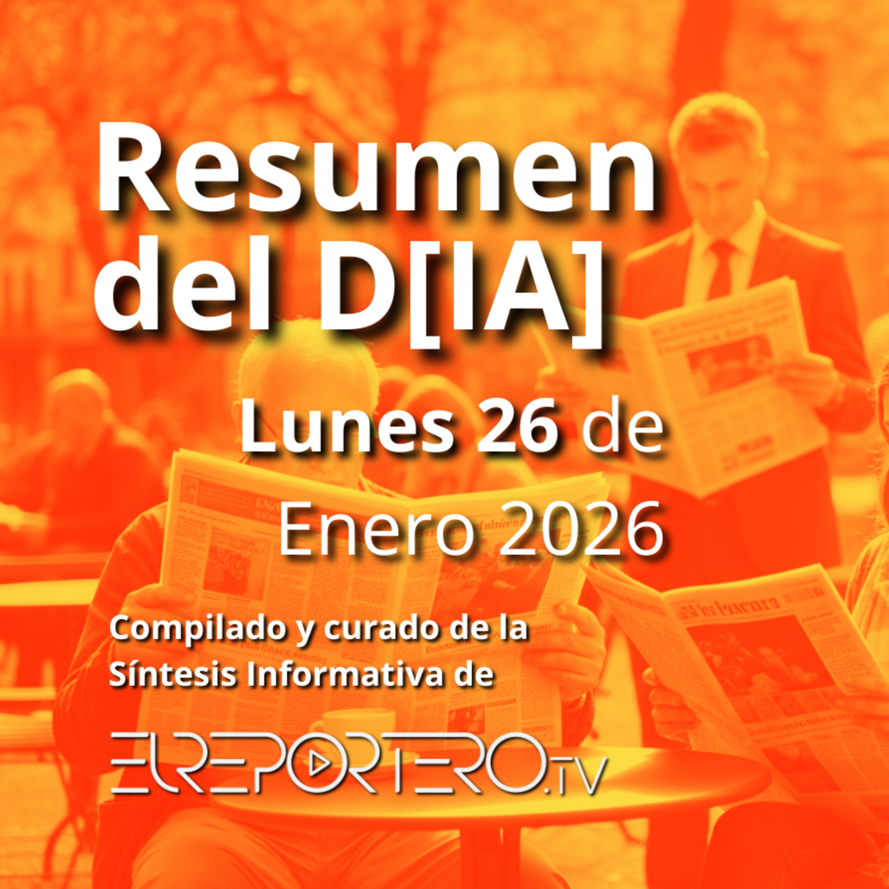 RESUMEN DEL D[IA] Lunes 26 de Enero 2026 episode artwork
