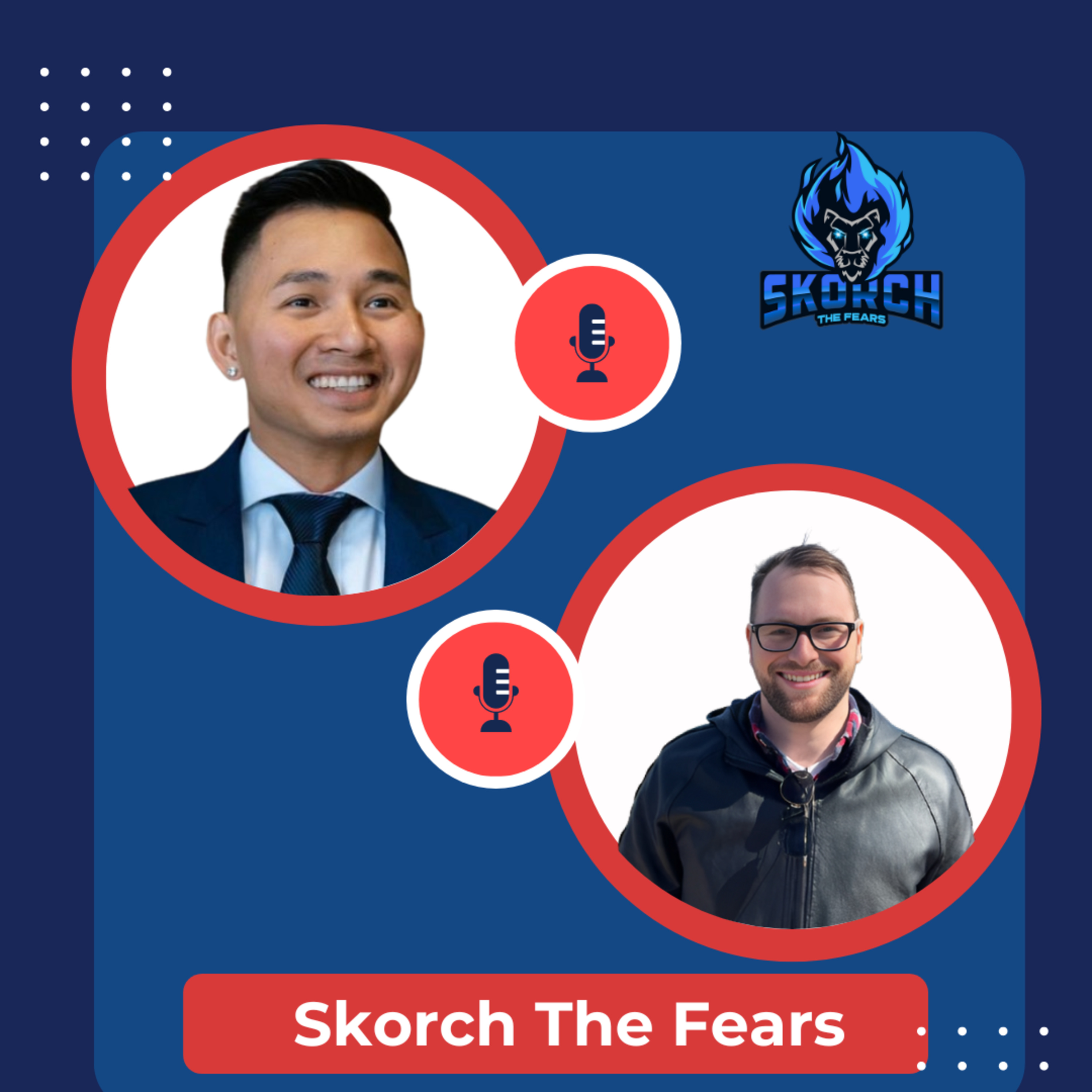 Skorch the Fears Podcast