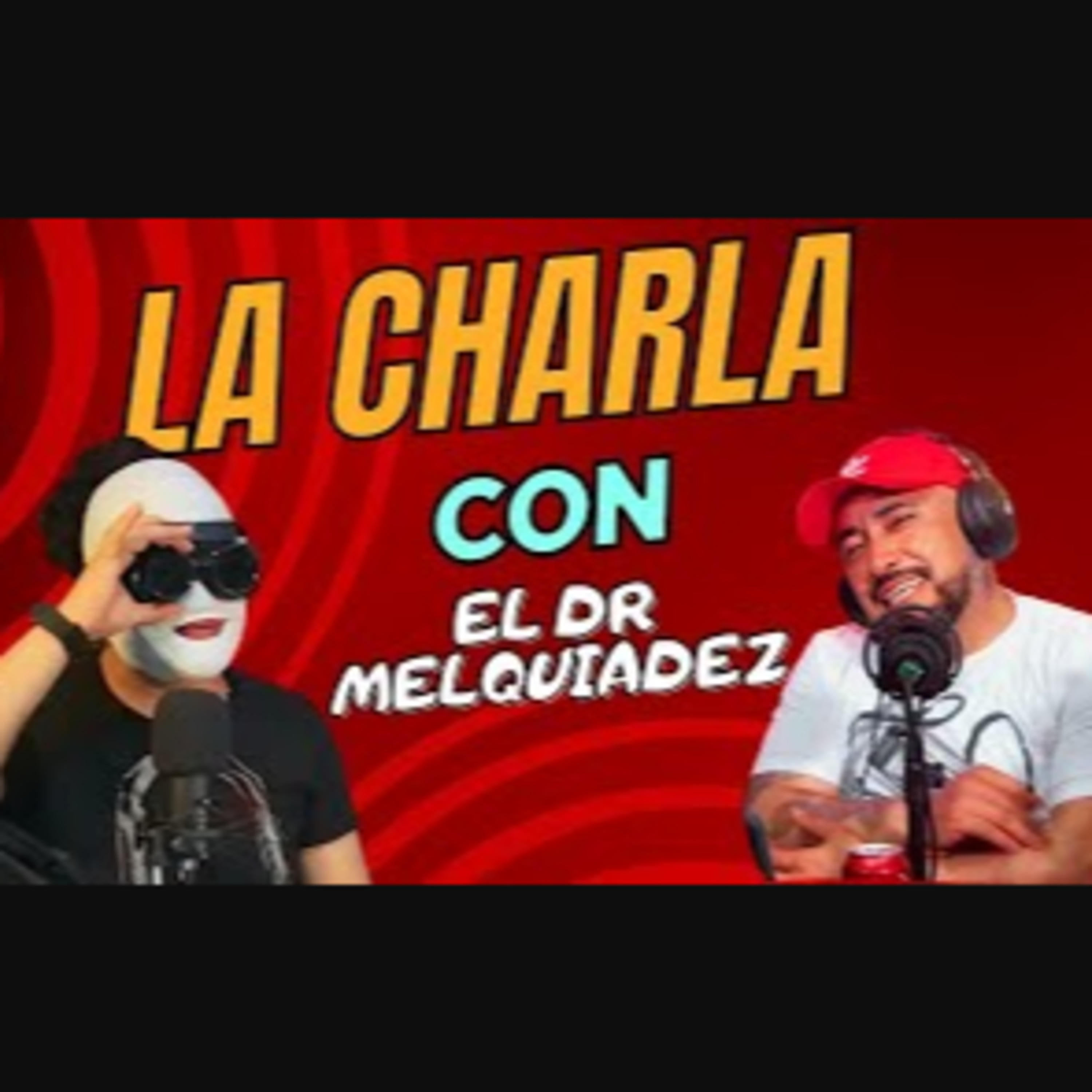 La Charla Con: Dr Melquiadez episode artwork