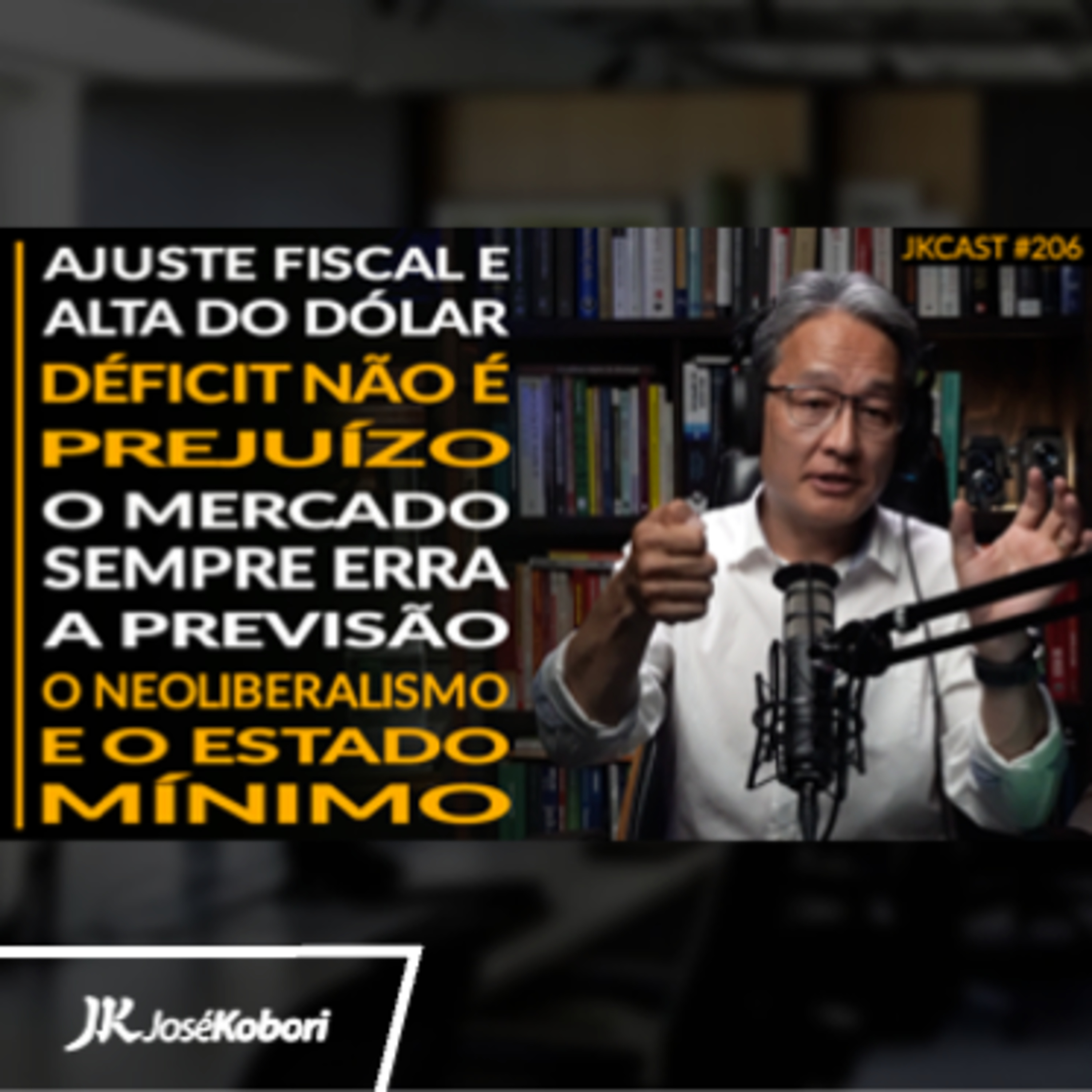 JK Cast #206 - Alta do Dólar, Déficit é Prejuízo? Mercado/Previsões, Neoliberalismo/Estado Mínimo