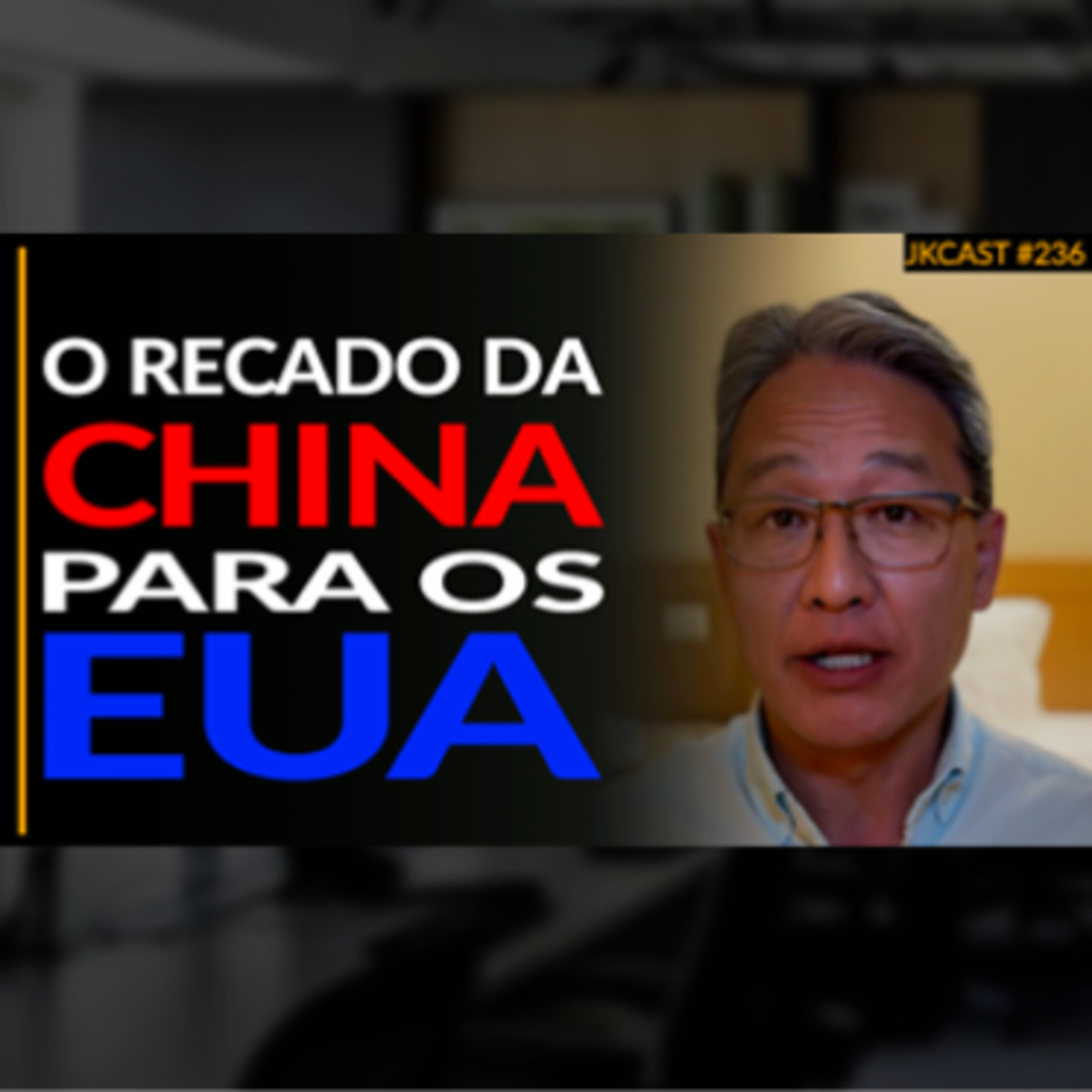 JK Cast #236 - O Recado da China para os EUA