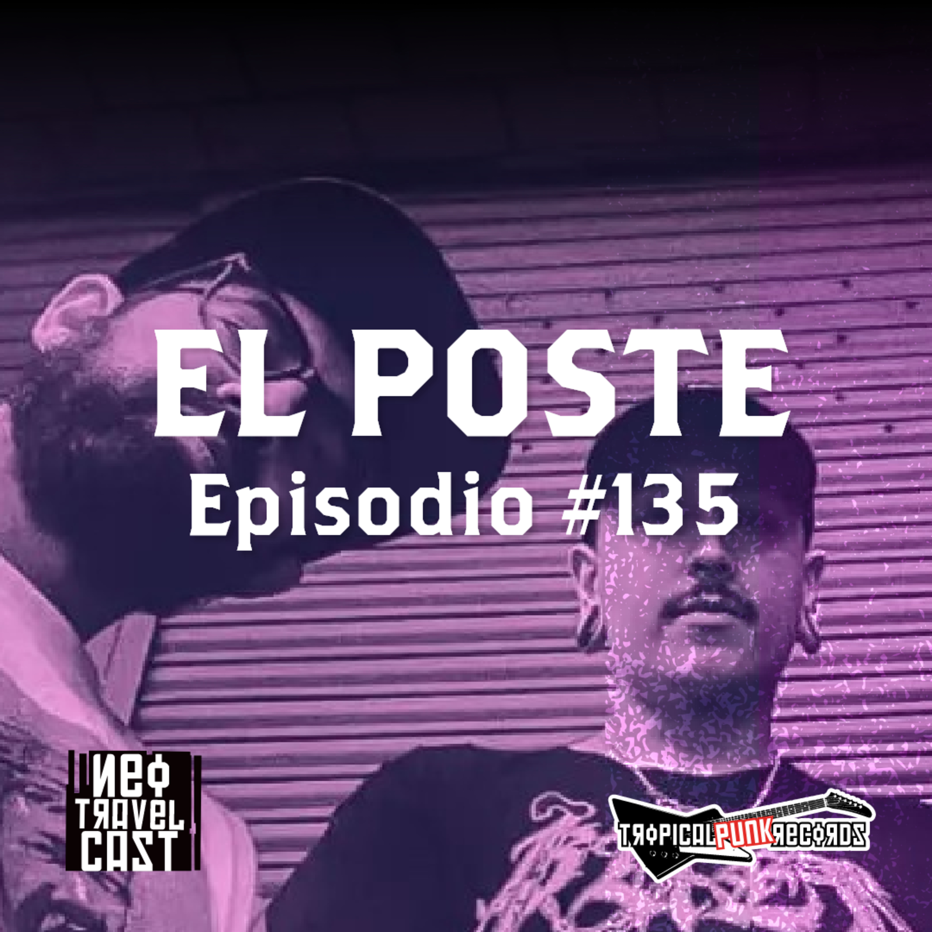 El Poste #135 con En Contra De Todo, Los Peyes, Voces Distantes, Hiroshima O'Clock, Capitan Silver y los Corsarios, Back2School y Macanada