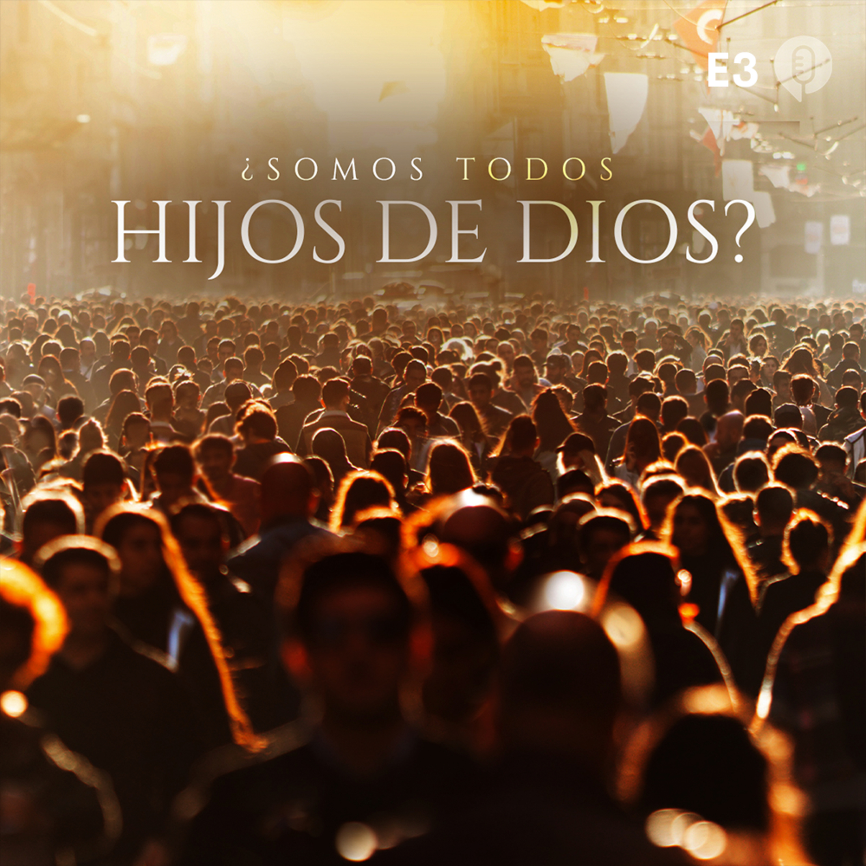 ¿Somos todos hijos de Dios? - E3 episode artwork
