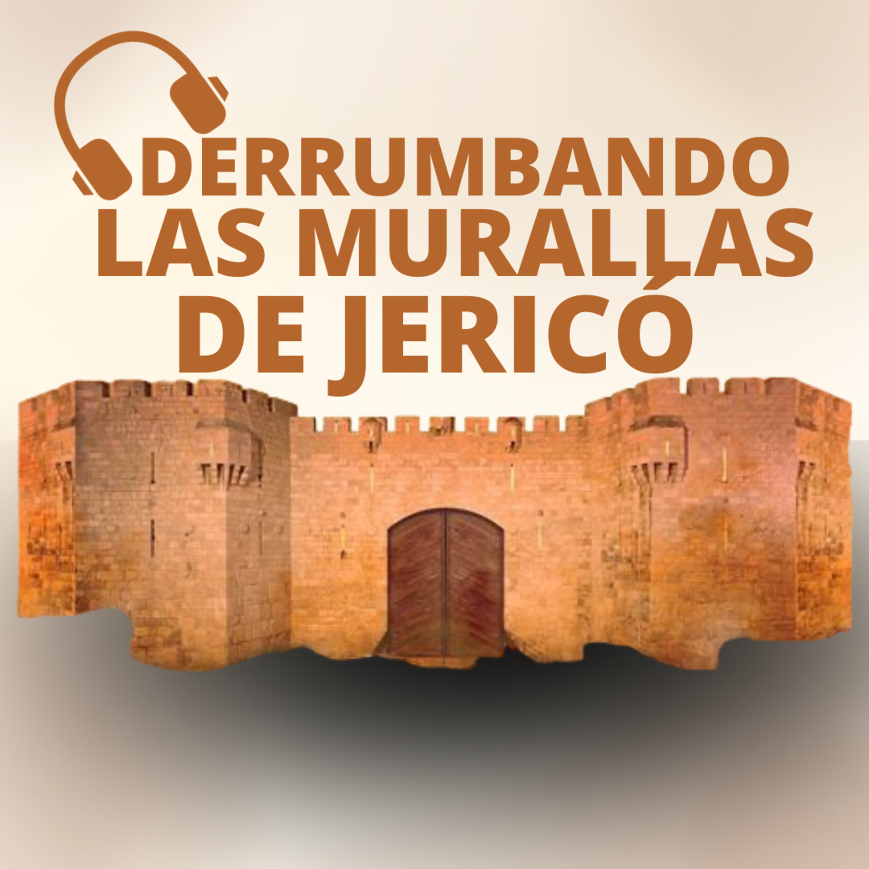 Por la fe cayeron las murallas de Jericó