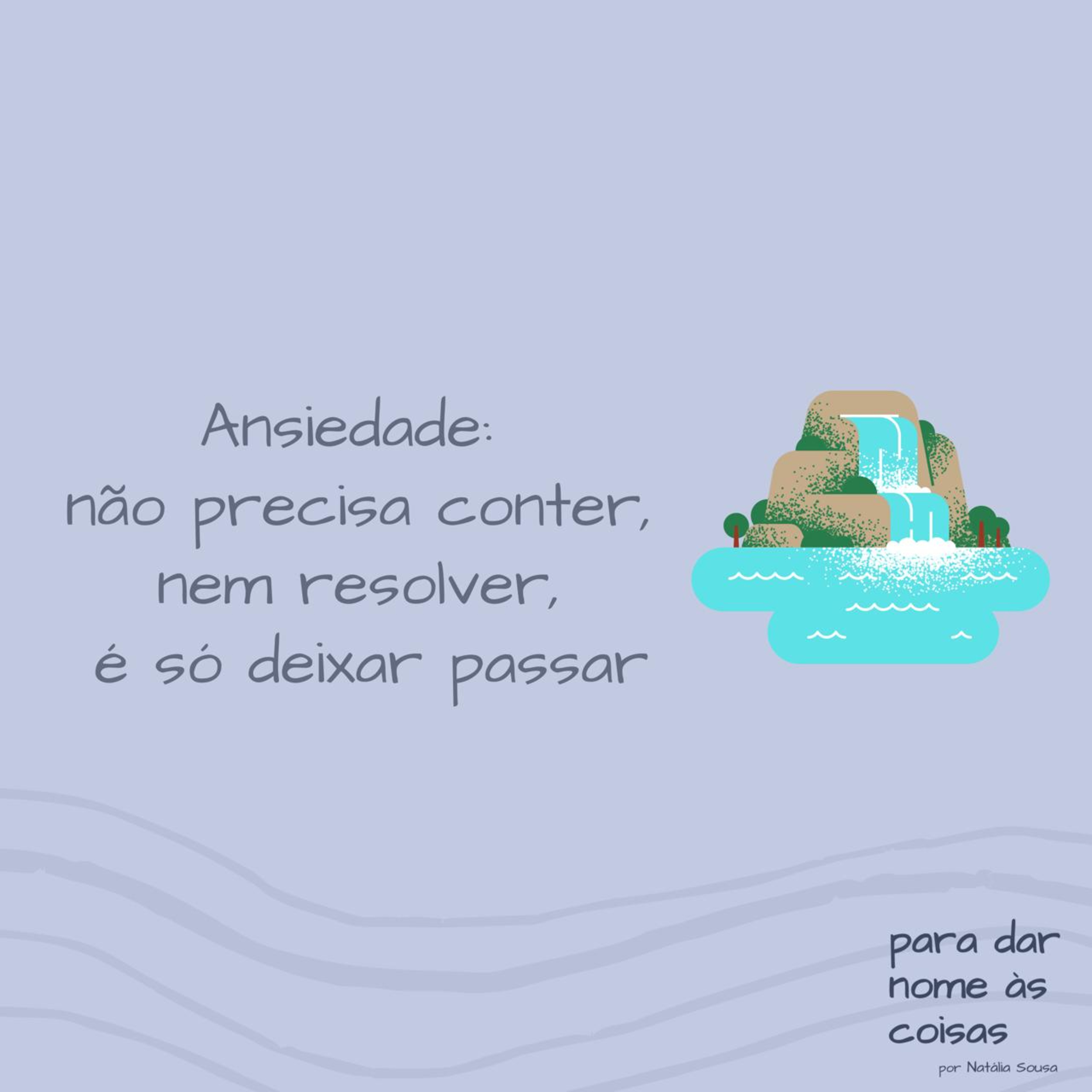 S07EP262 - Ansiedade não precisa conter, nem resolver, é só deixar passar