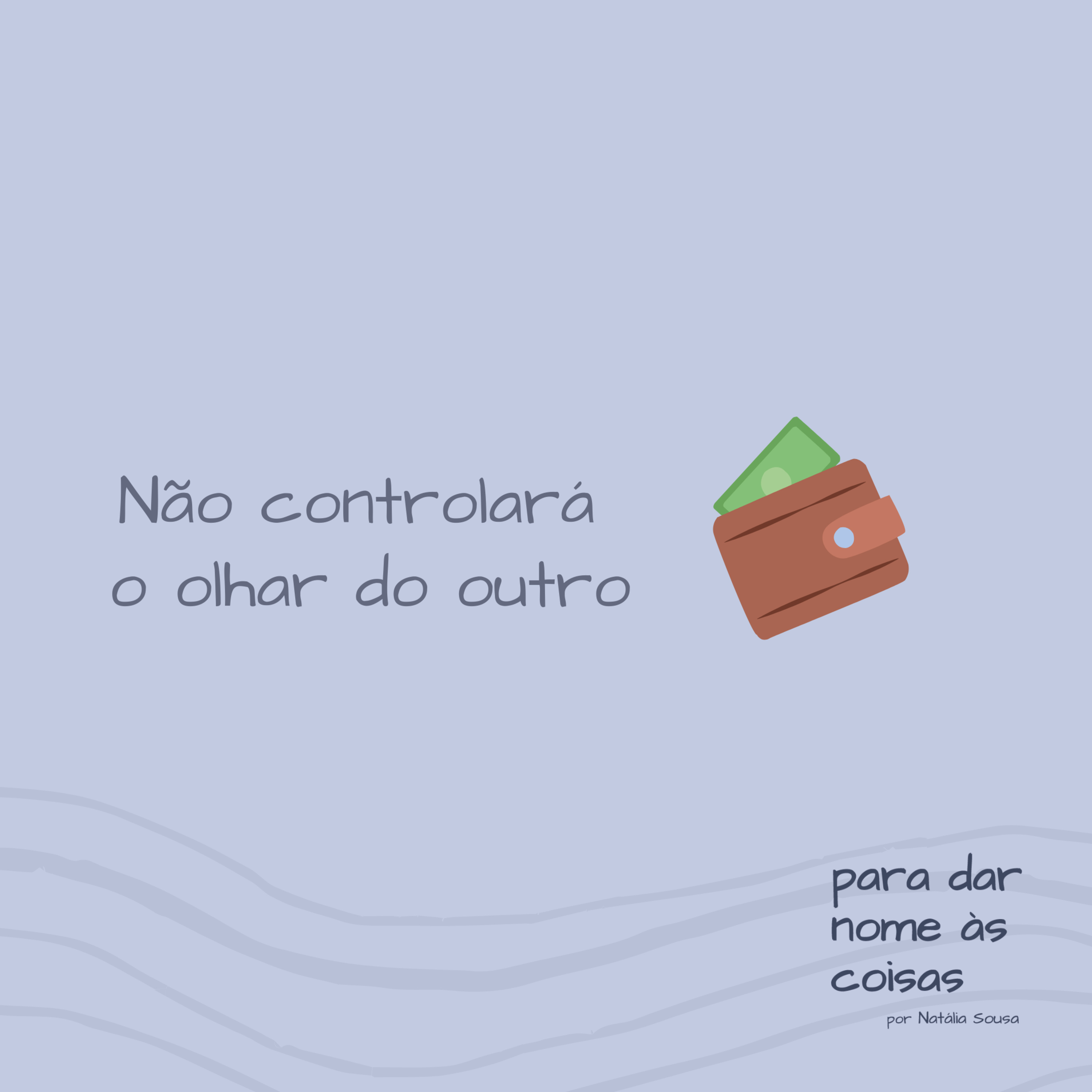 S08EP319 - Não controlará o olhar do outro 