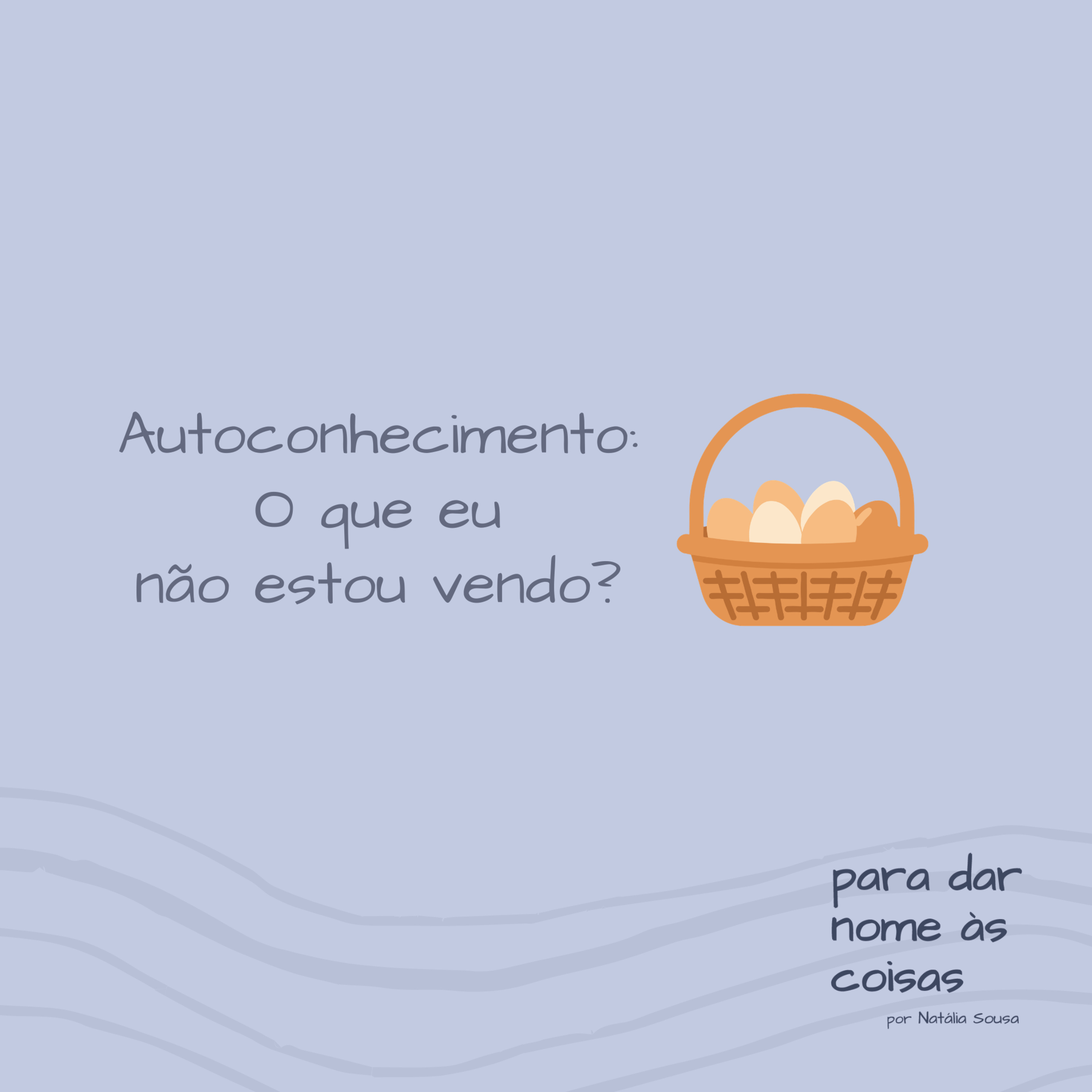 S08EP323 - Autoconhecimento: o que eu não estou vendo?
