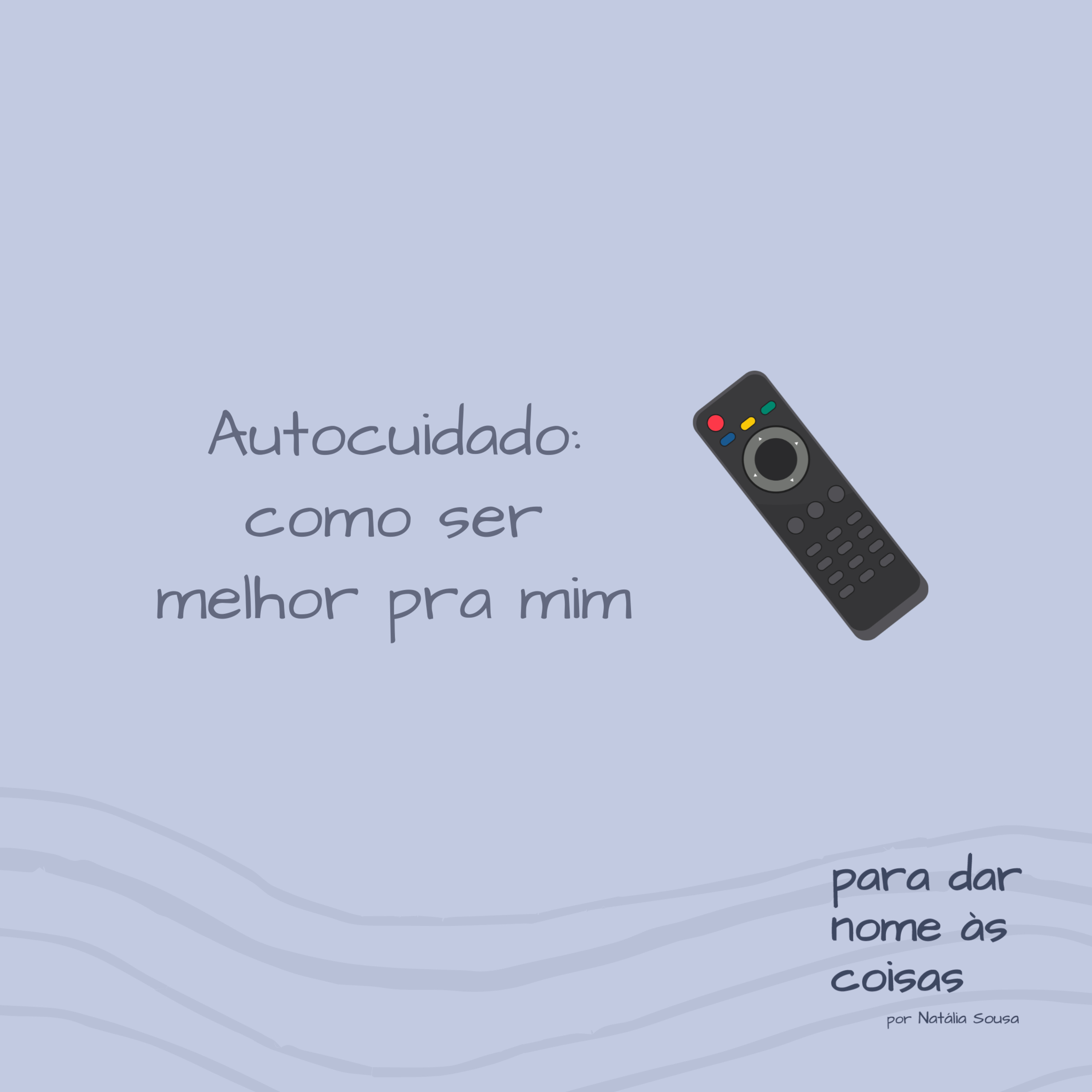 S08EP327 - Autocuidado como ser melhor pra mim