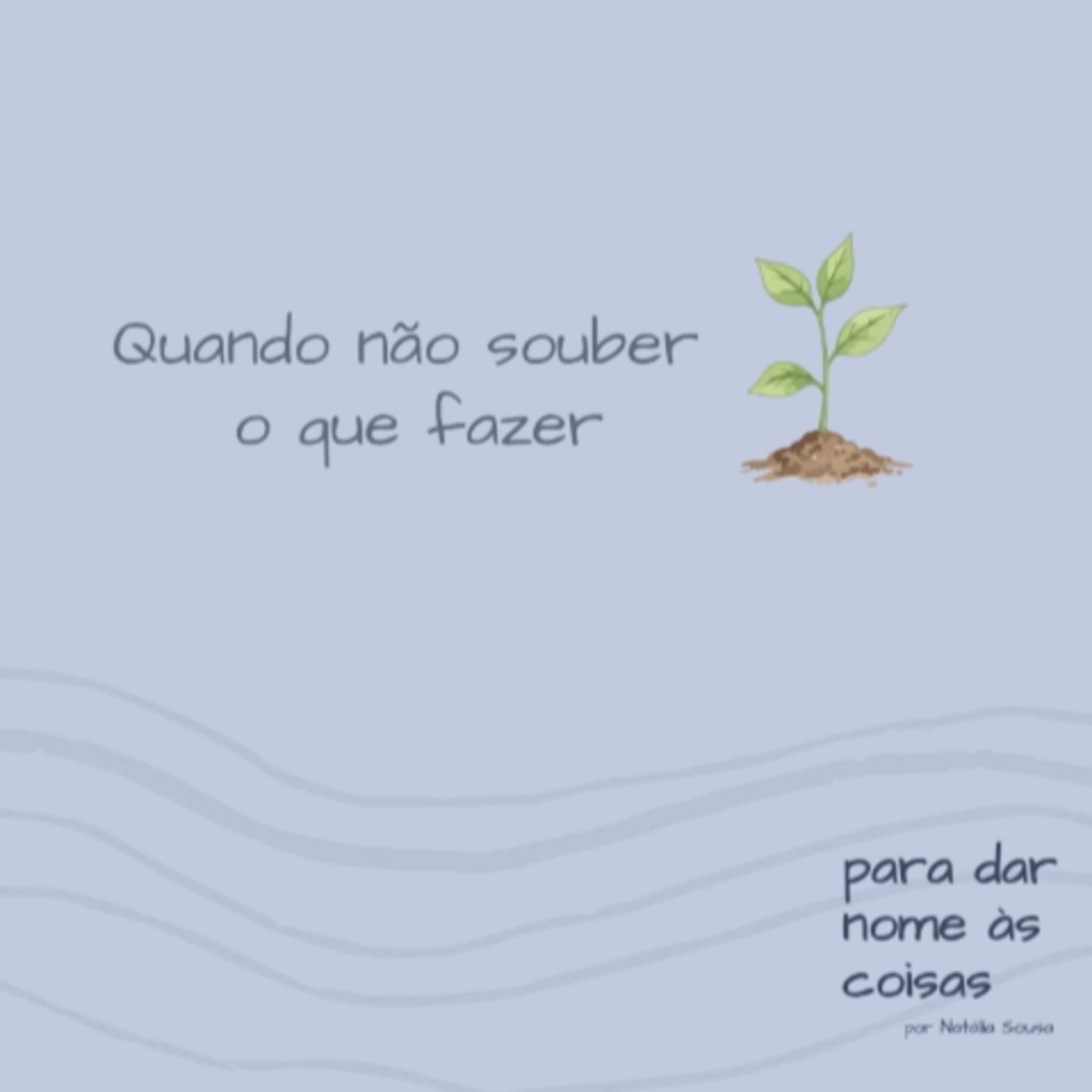 S08EP330 - Quando não souber o que fazer