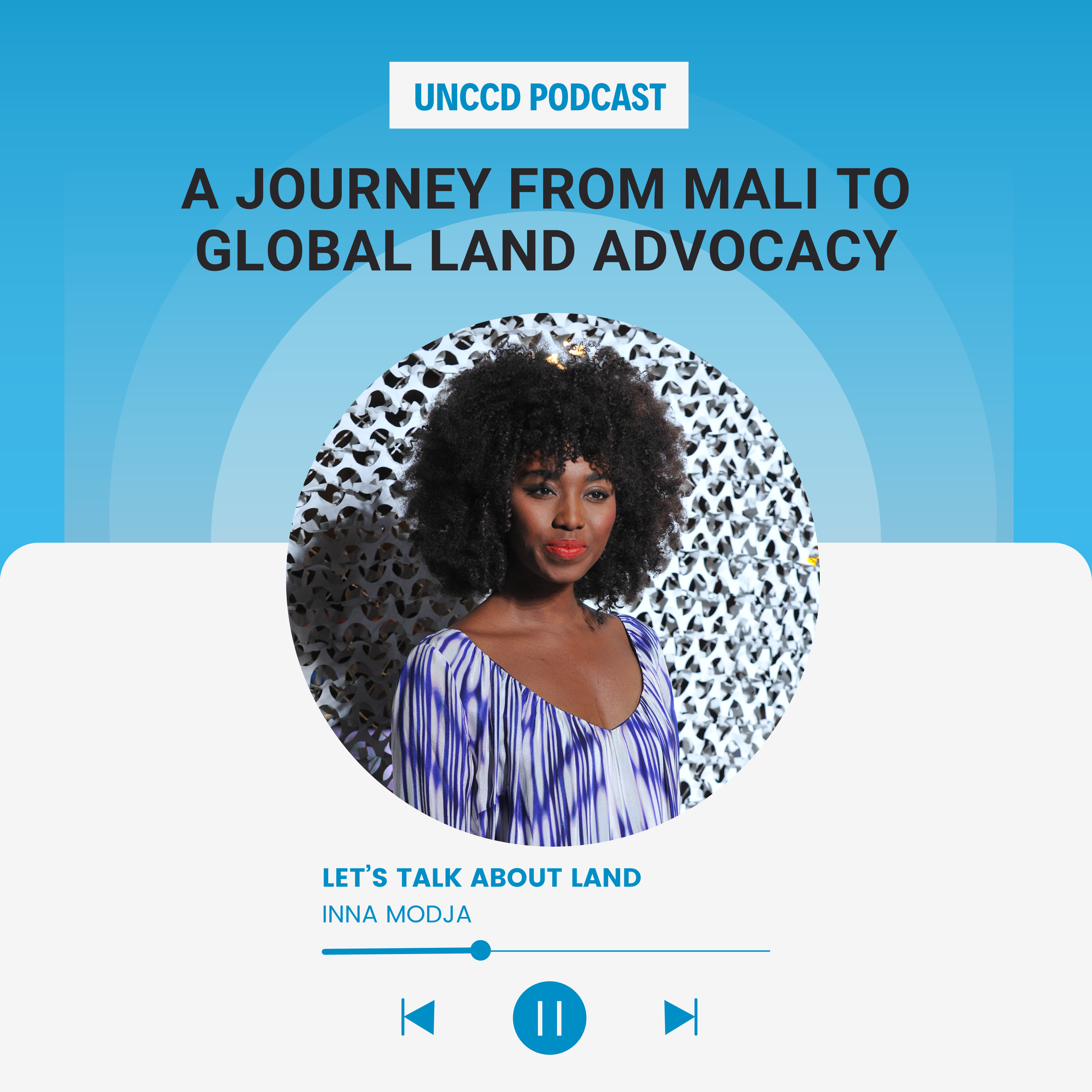 UNCCD Podcast | Voices for the Land