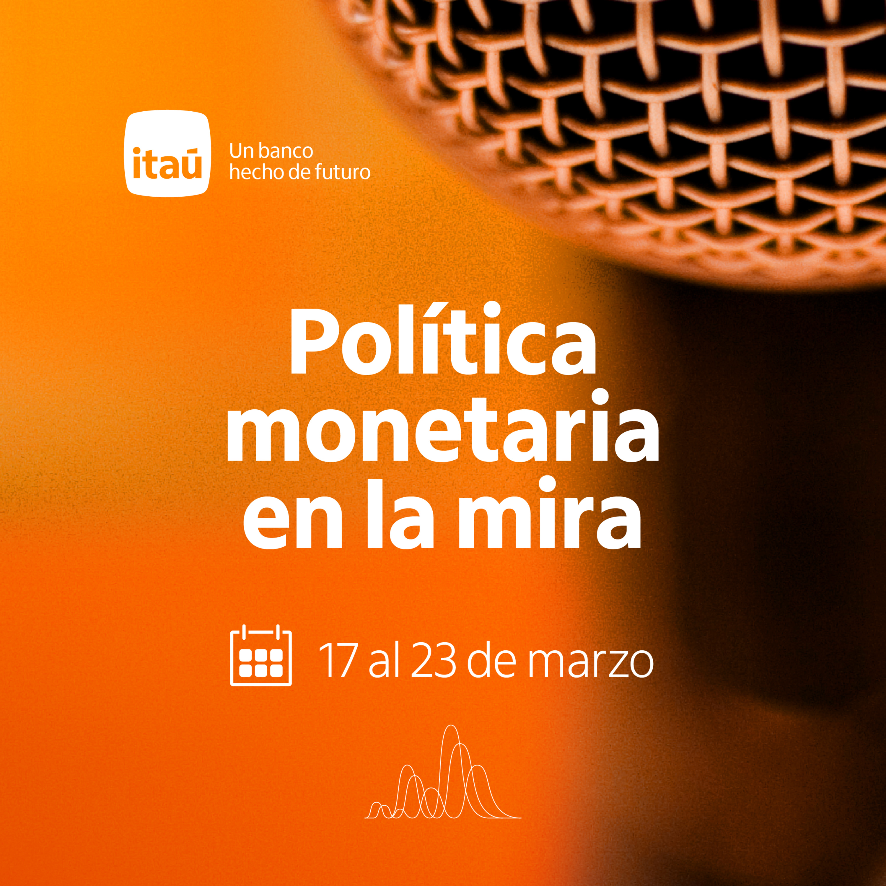 Política monetaria en la mira.