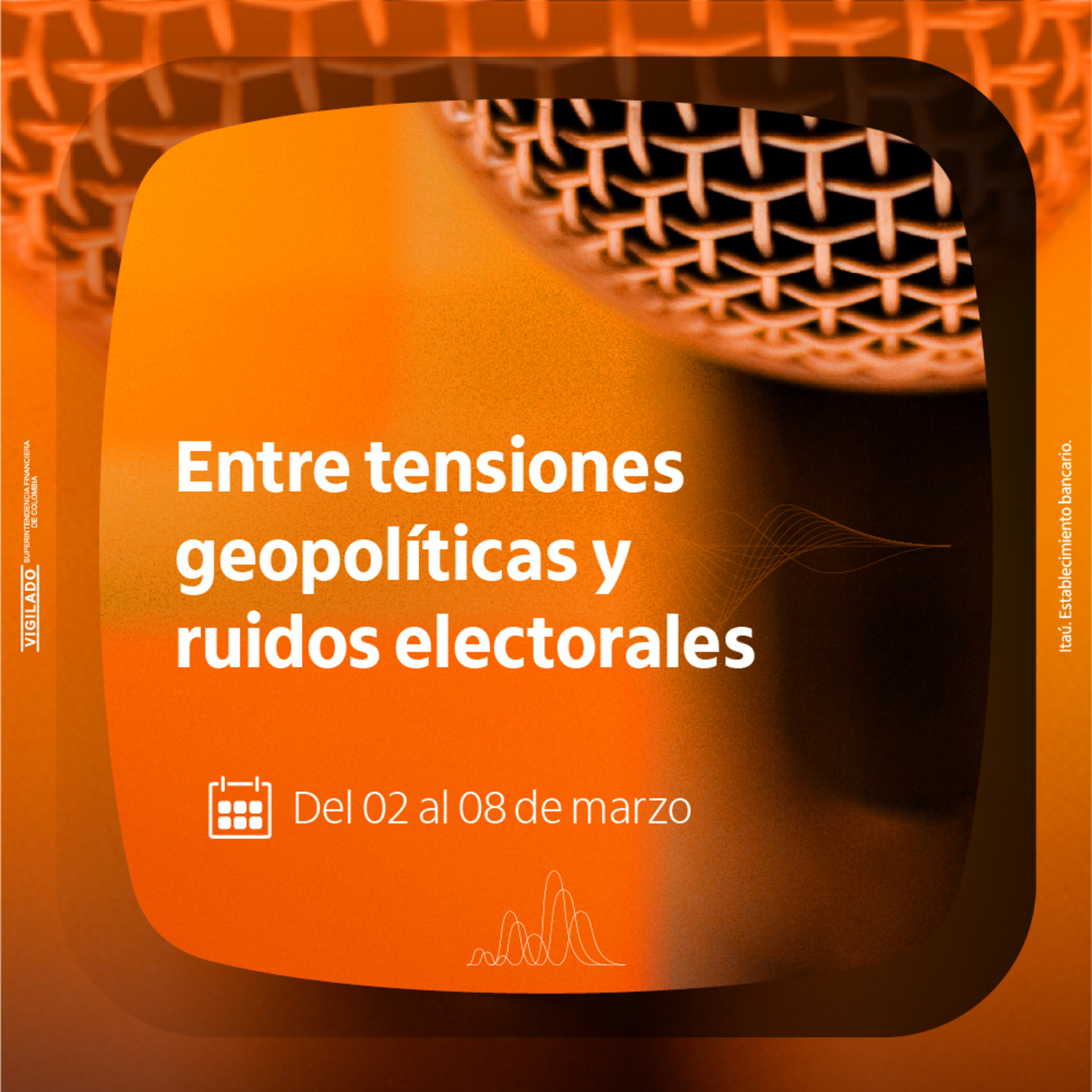 Entre tensiones geopolíticas y ruidos electorales.