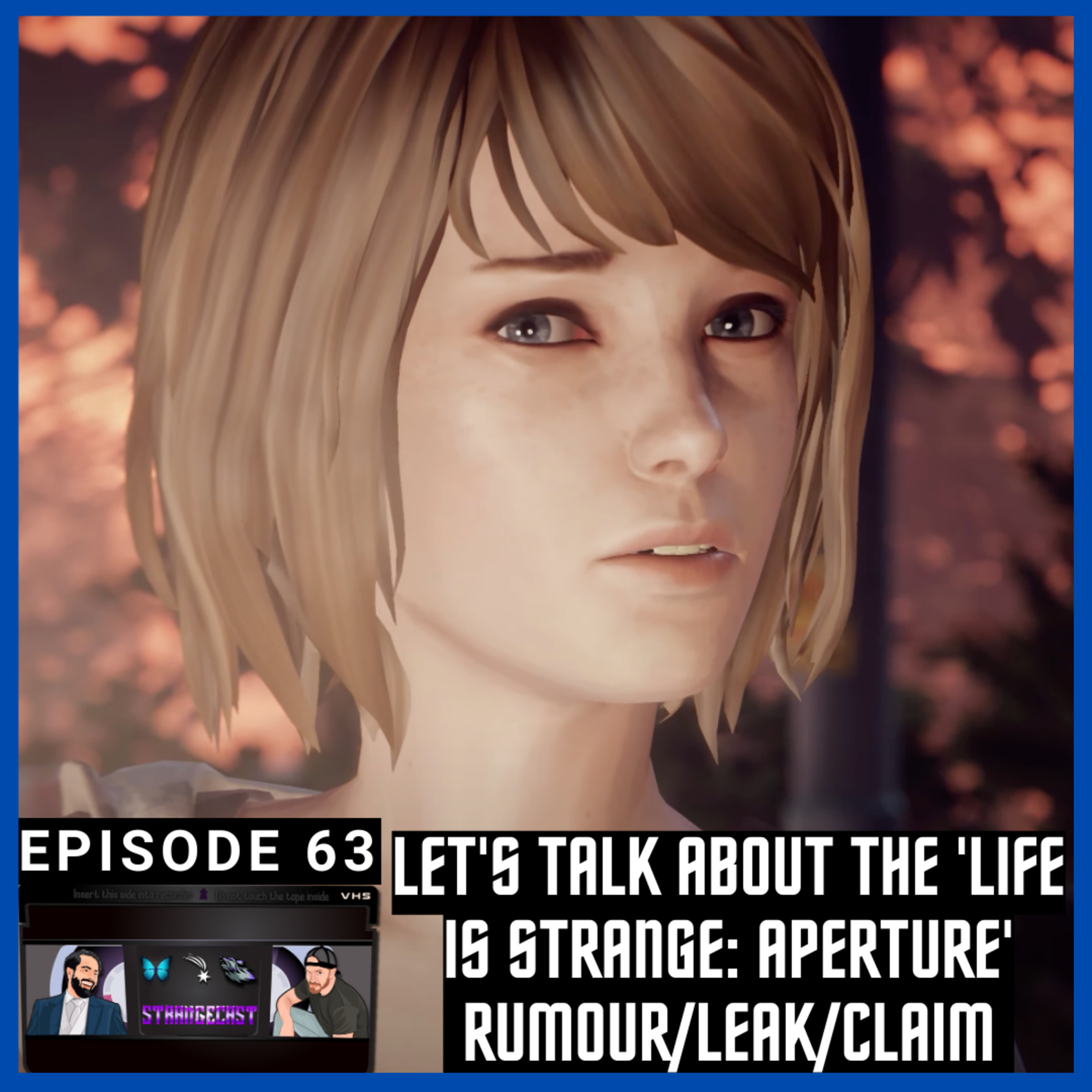Let's Talk Wild 'Life Is Strange: Aperture' Claim; Plus Episode 2: Rules Turns Five! 🐺😍 | StrangeCast Episode 63 episode artwork