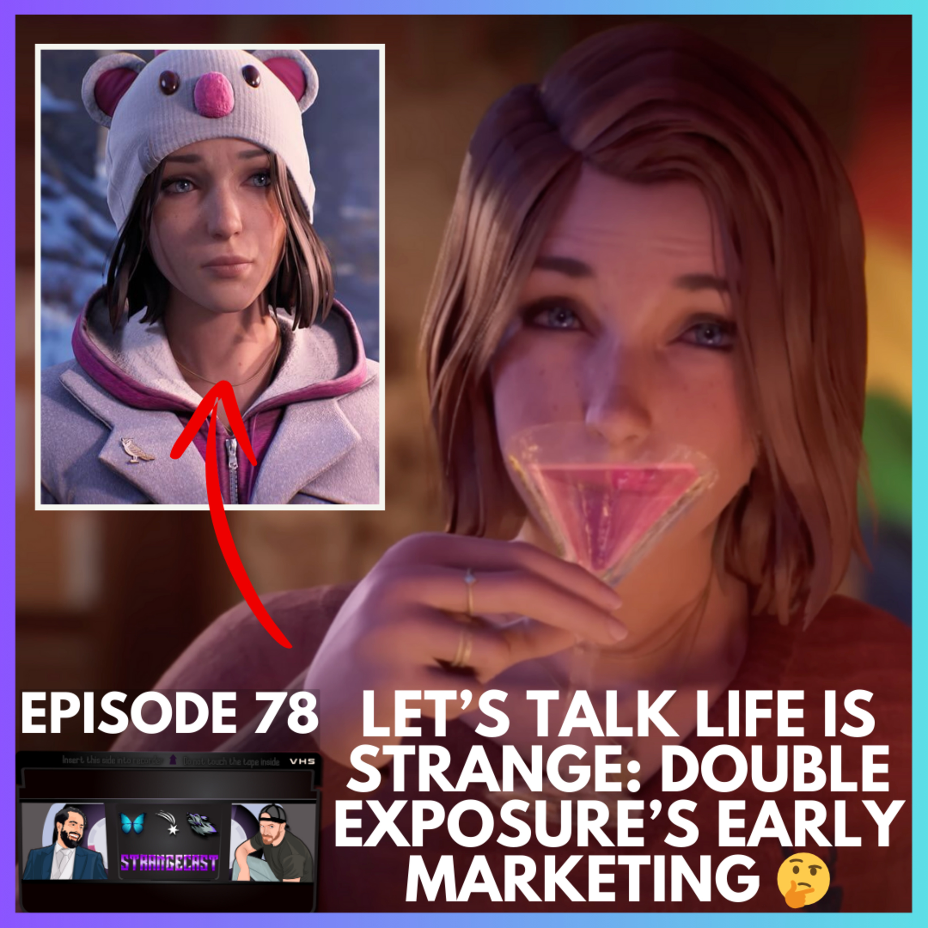 Is Life Is Strange: Double Exposure's Marketing A Red Flag? Plus Lost Records x Gamescom! | StrangeCast Episode 78 episode artwork