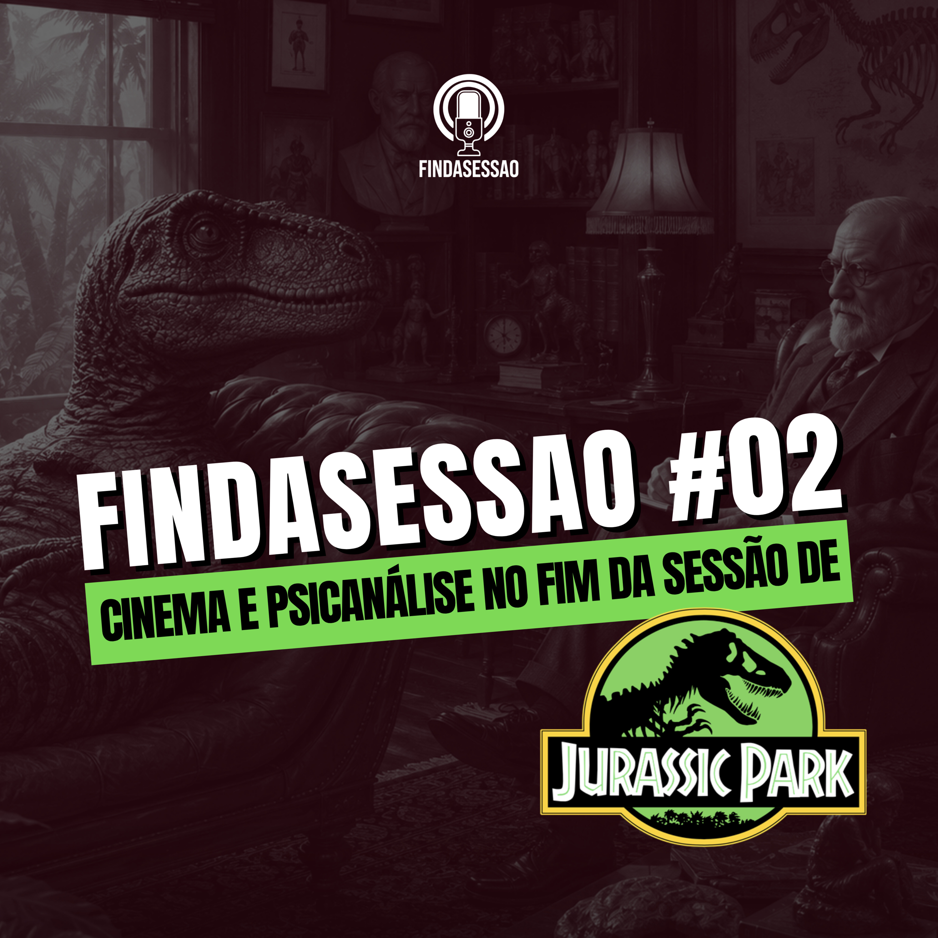 Cinema e Psicanálise no fim da sessão de "Jurassic Park" • Findasessao #02 episode artwork