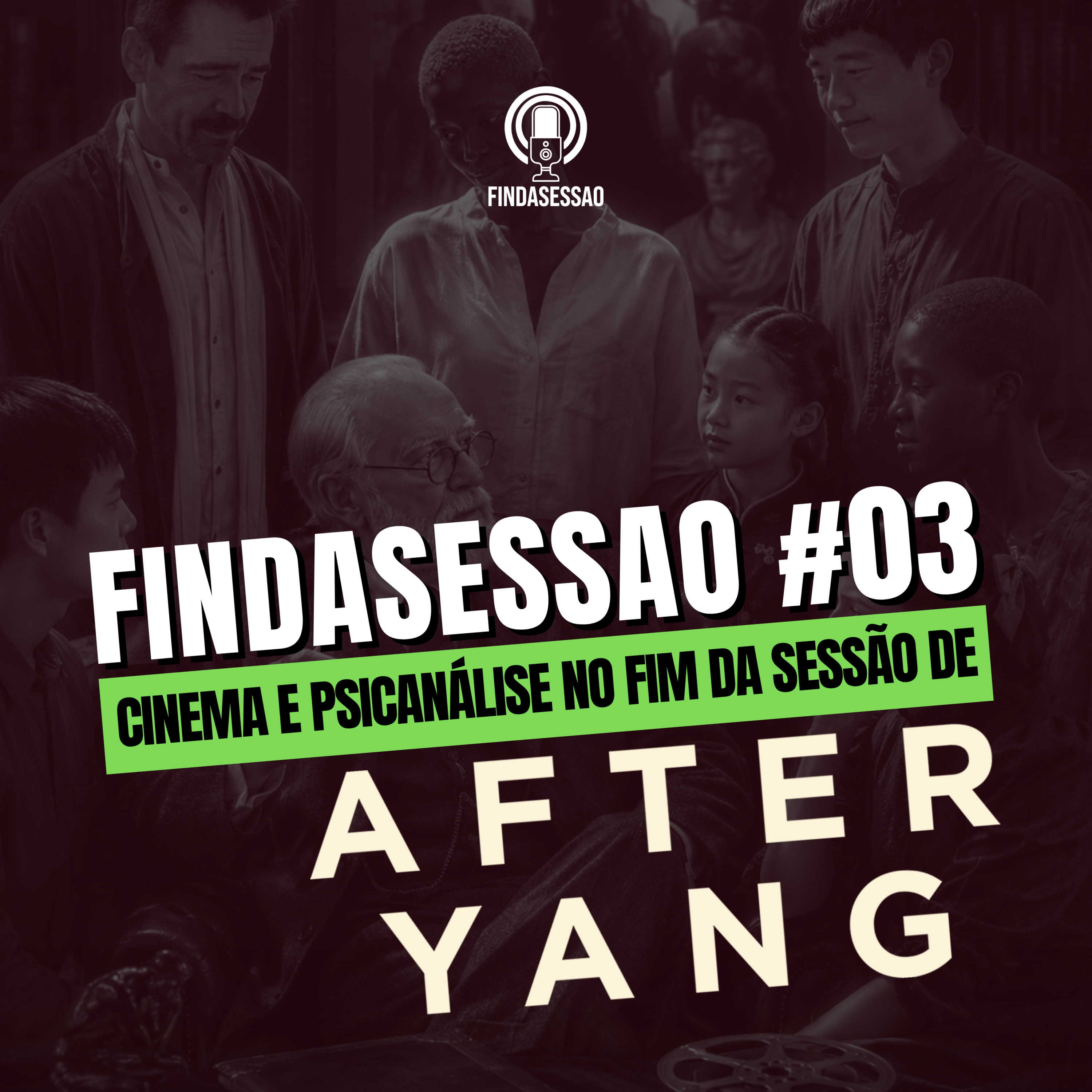 Cinema e Psicanálise no fim da sessão de "After Yang" • Findasessao #03 episode artwork