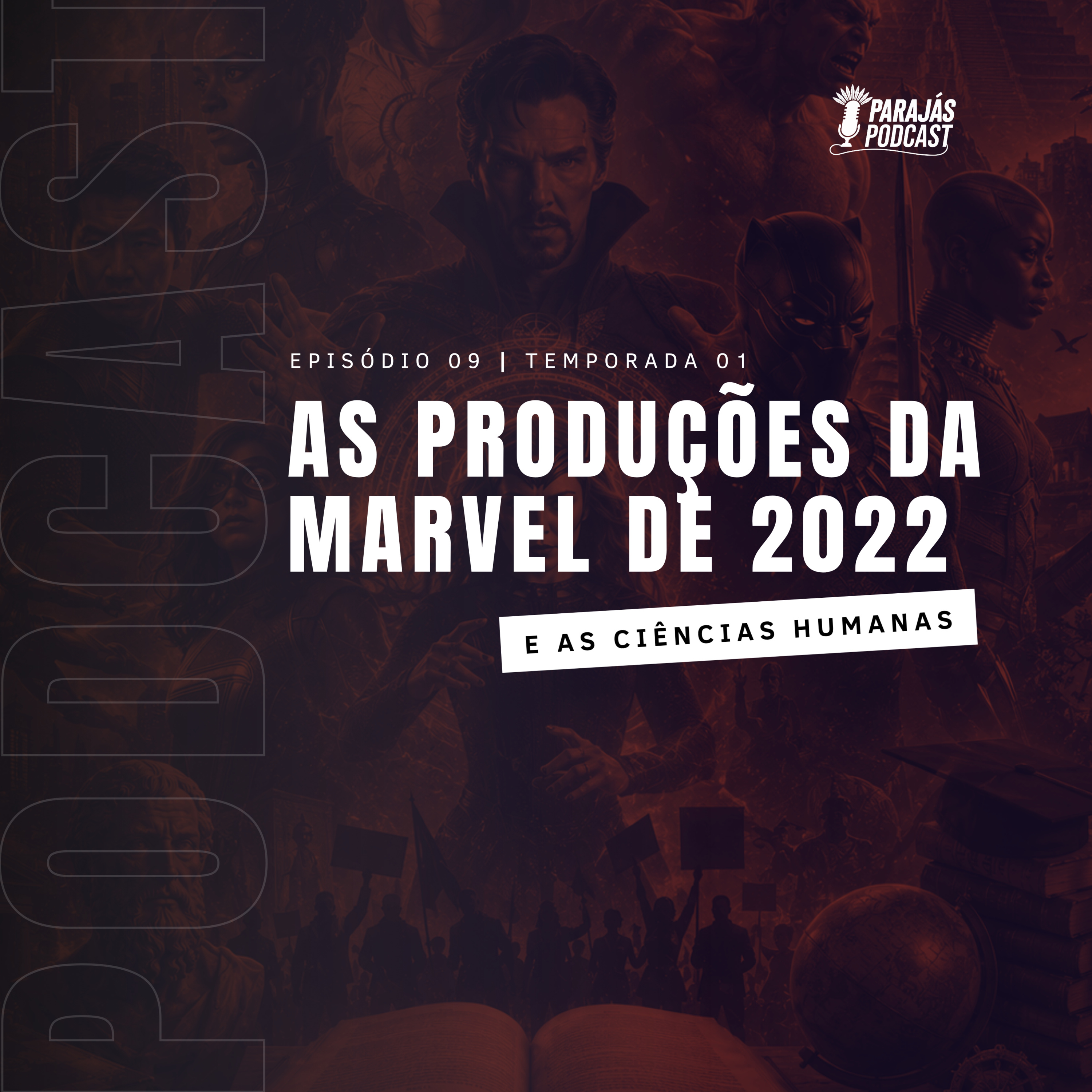 As produções da Marvel de 2022 e as Ciências Humanas • Parajás Podcast #09 episode artwork