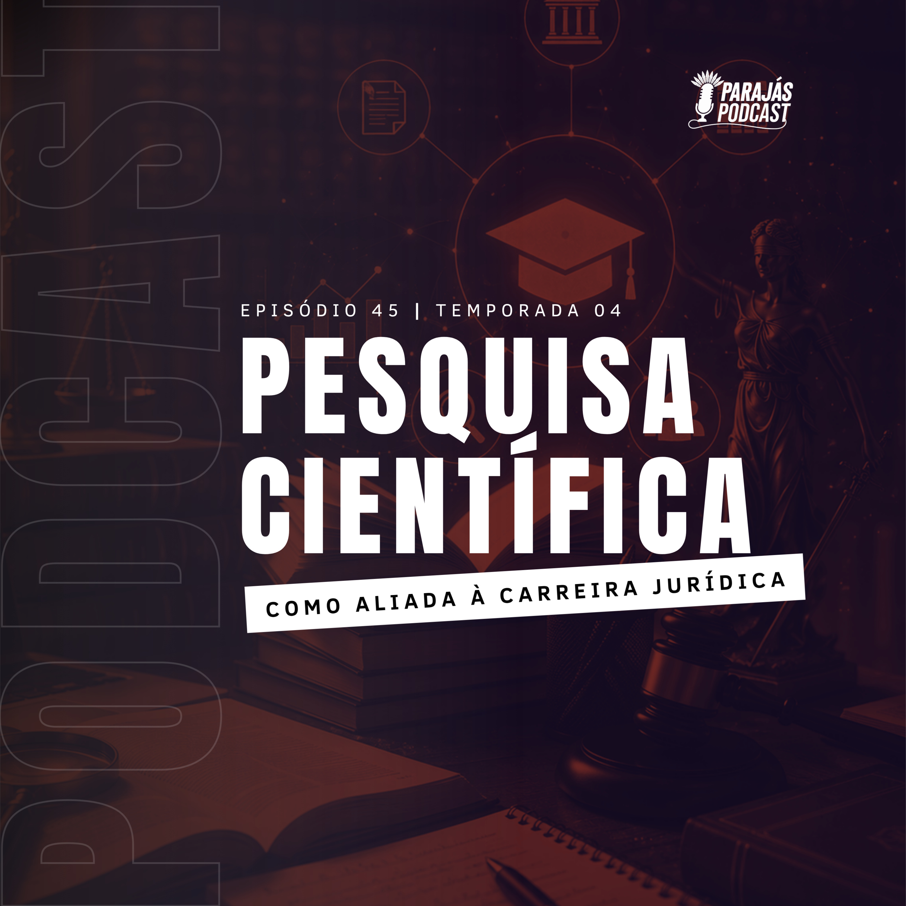 Pesquisa científica como aliada à carreira jurídica • Parajás Podcast #45 episode artwork