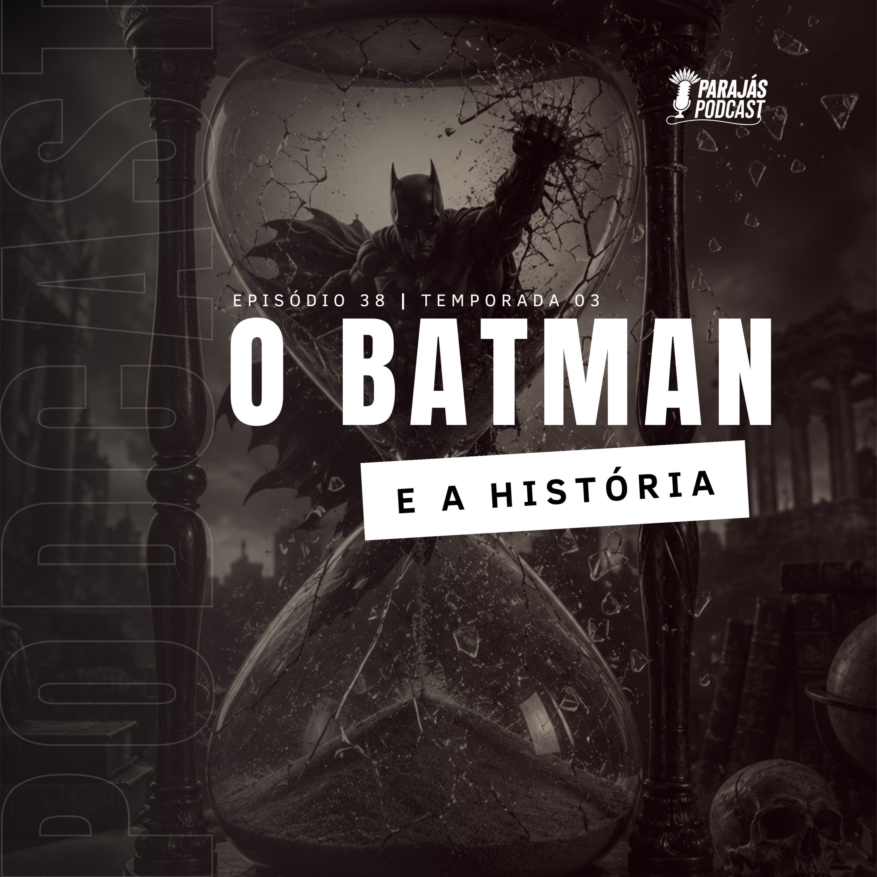Batman e a História • Parajás Podcast #38 episode artwork