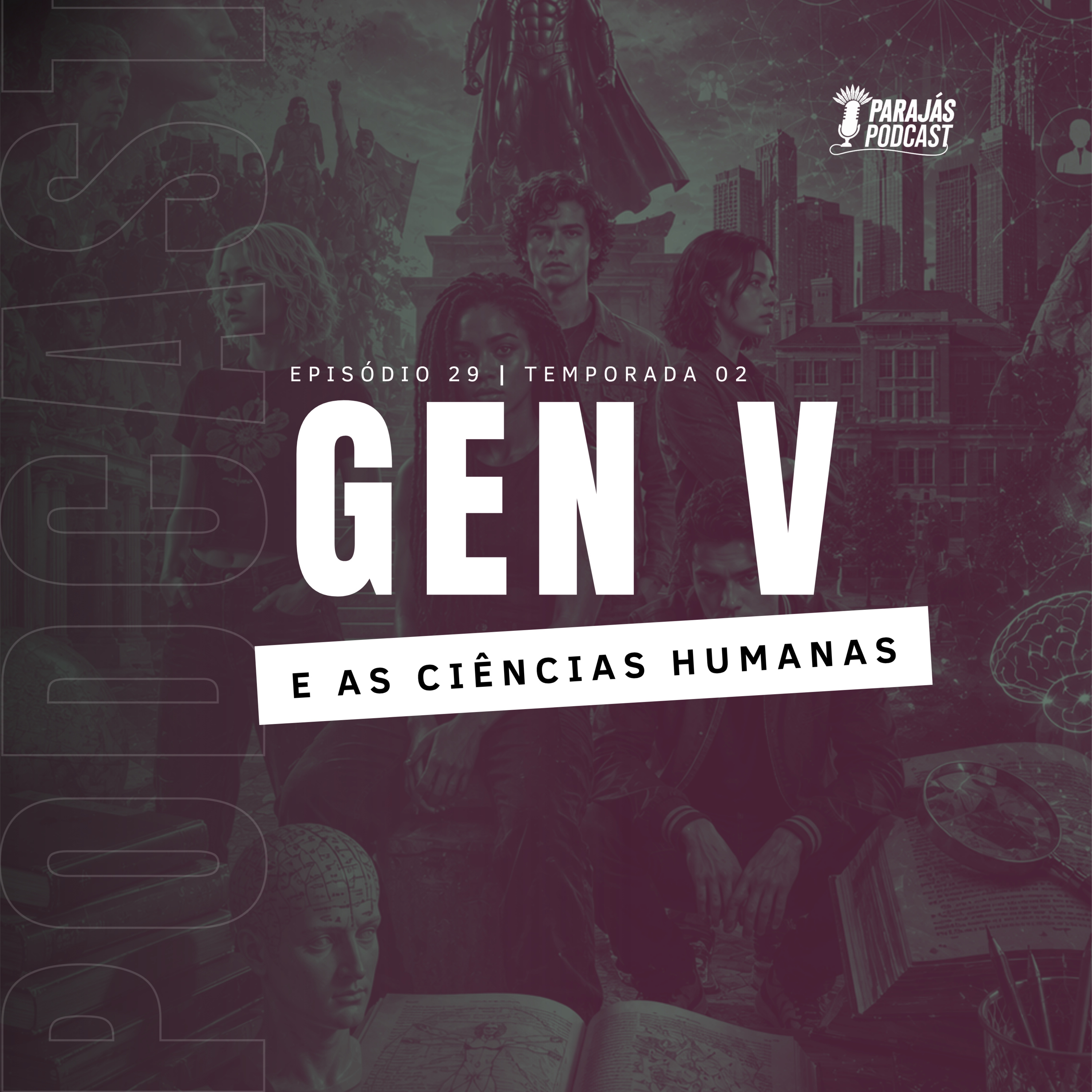 Gen V e as Ciências Humanas • Parajás Podcast #29  episode artwork