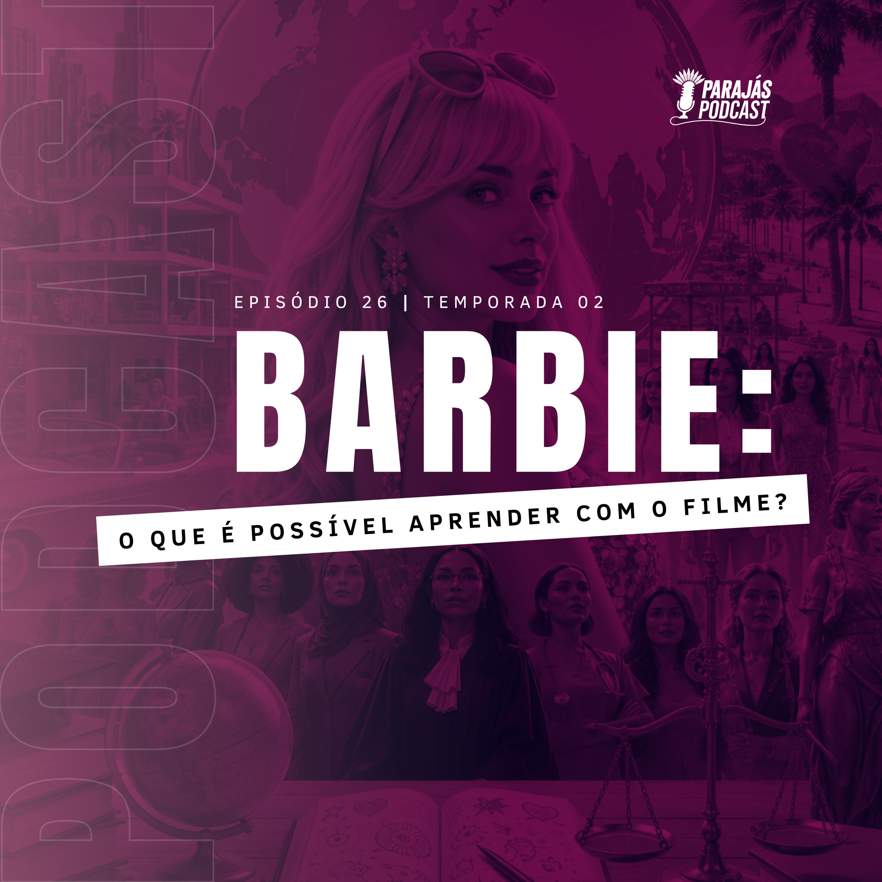 Barbie: o que é possível aprender com o filme? • Parajás Podcast #26 episode artwork
