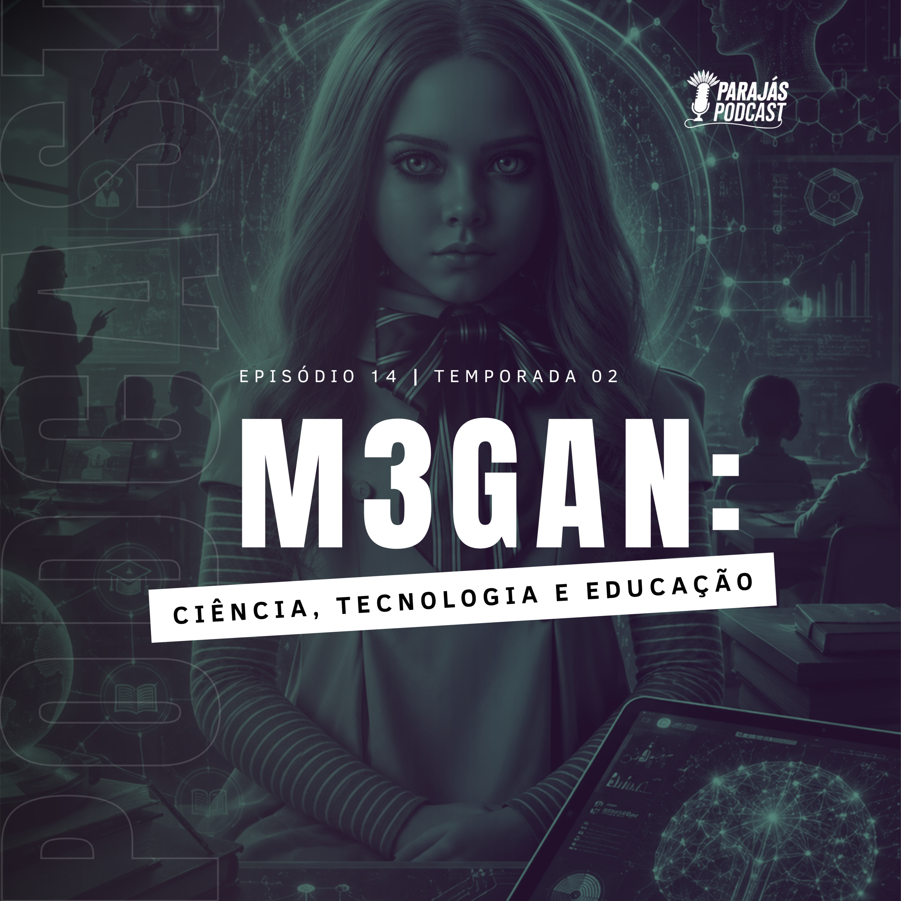 M3GAN: Ciência, Tecnologia e Educação • Parajás Podcast #14  episode artwork