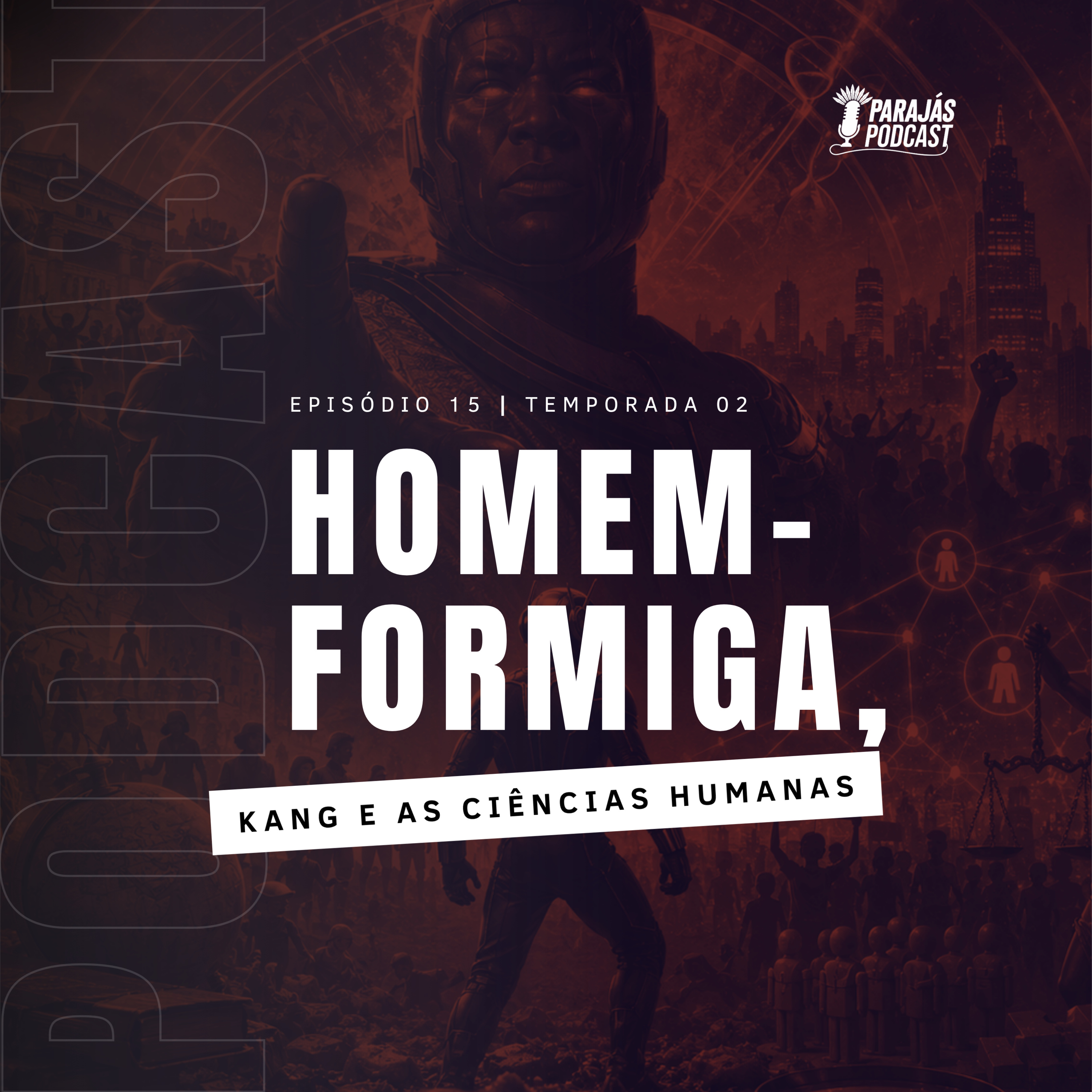 Homem-Formiga, Kang e as Ciências Humanas • Parajás Podcast #15 episode artwork