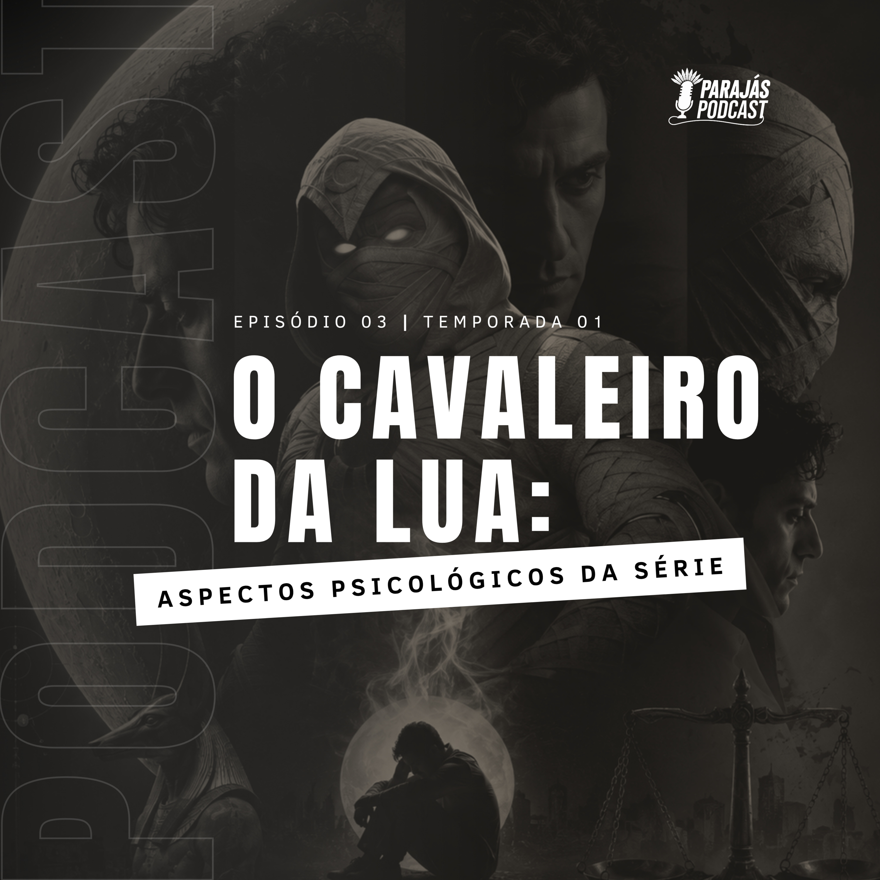 O Cavaleiro da Lua: aspectos psicológicos da série • Parajás Podcast #03 episode artwork