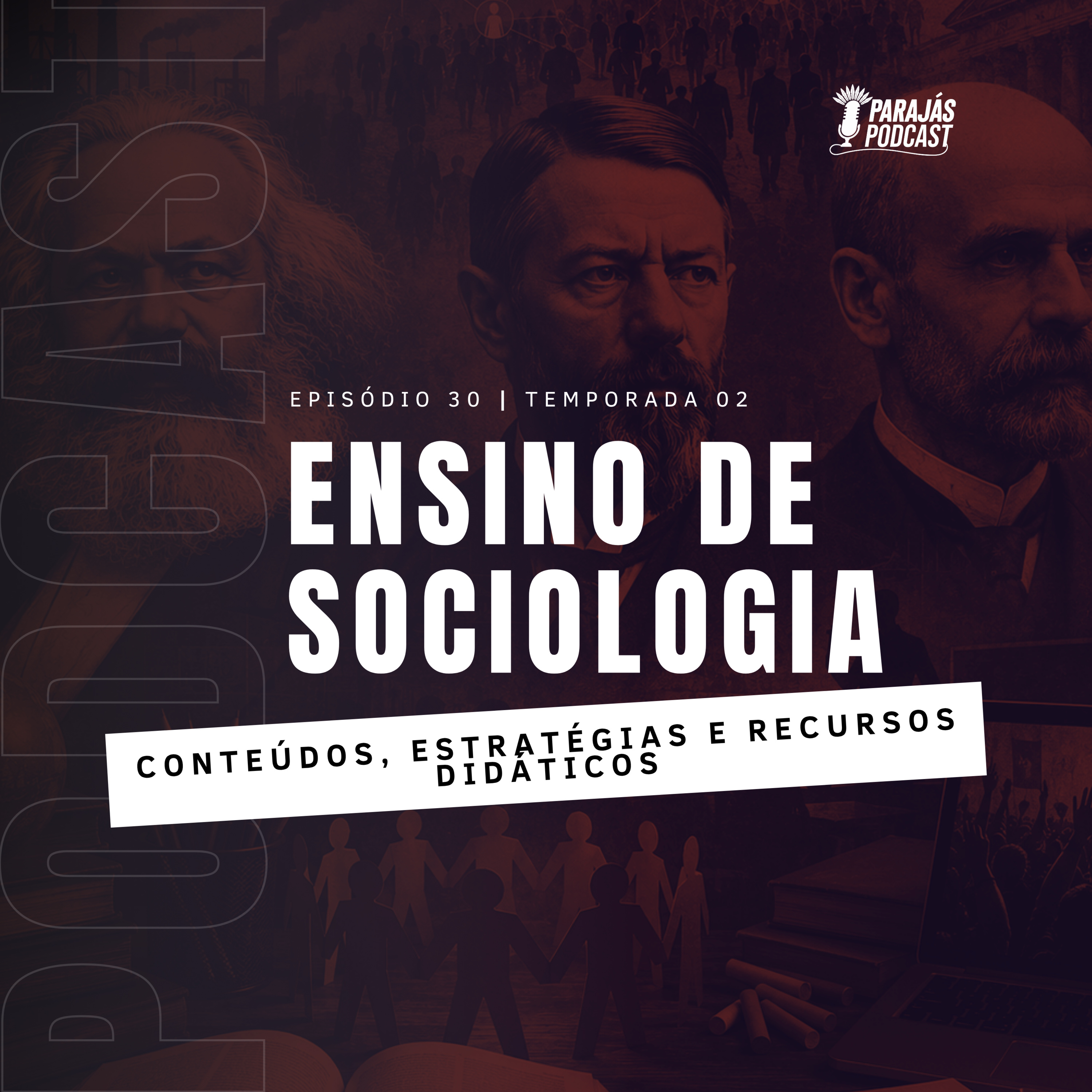 Ensino de Sociologia: conteúdos, estratégias e recursos didáticos • Parajás Podcast #30 episode artwork